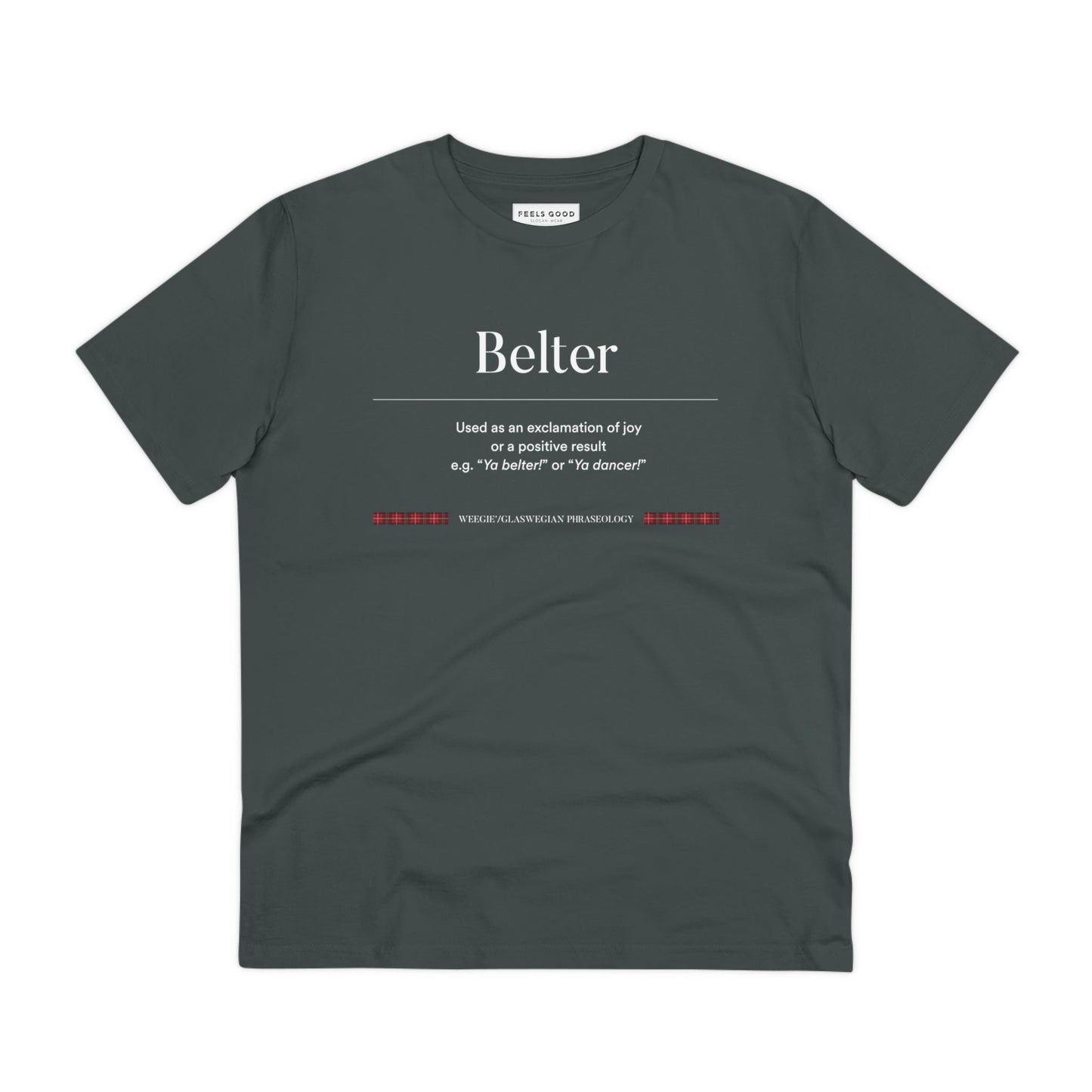 The organic cotton 'Belter' Glaswegian Slang t-shirt is perfect for fans of Scottish words and phrases!