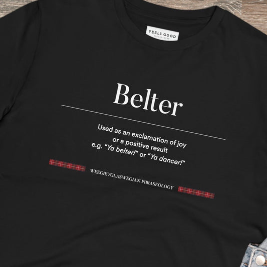Wear the organic cotton 'Belter' Glaswegian Slang t-shirt—perfect for lovers of Scotland t-shirts!