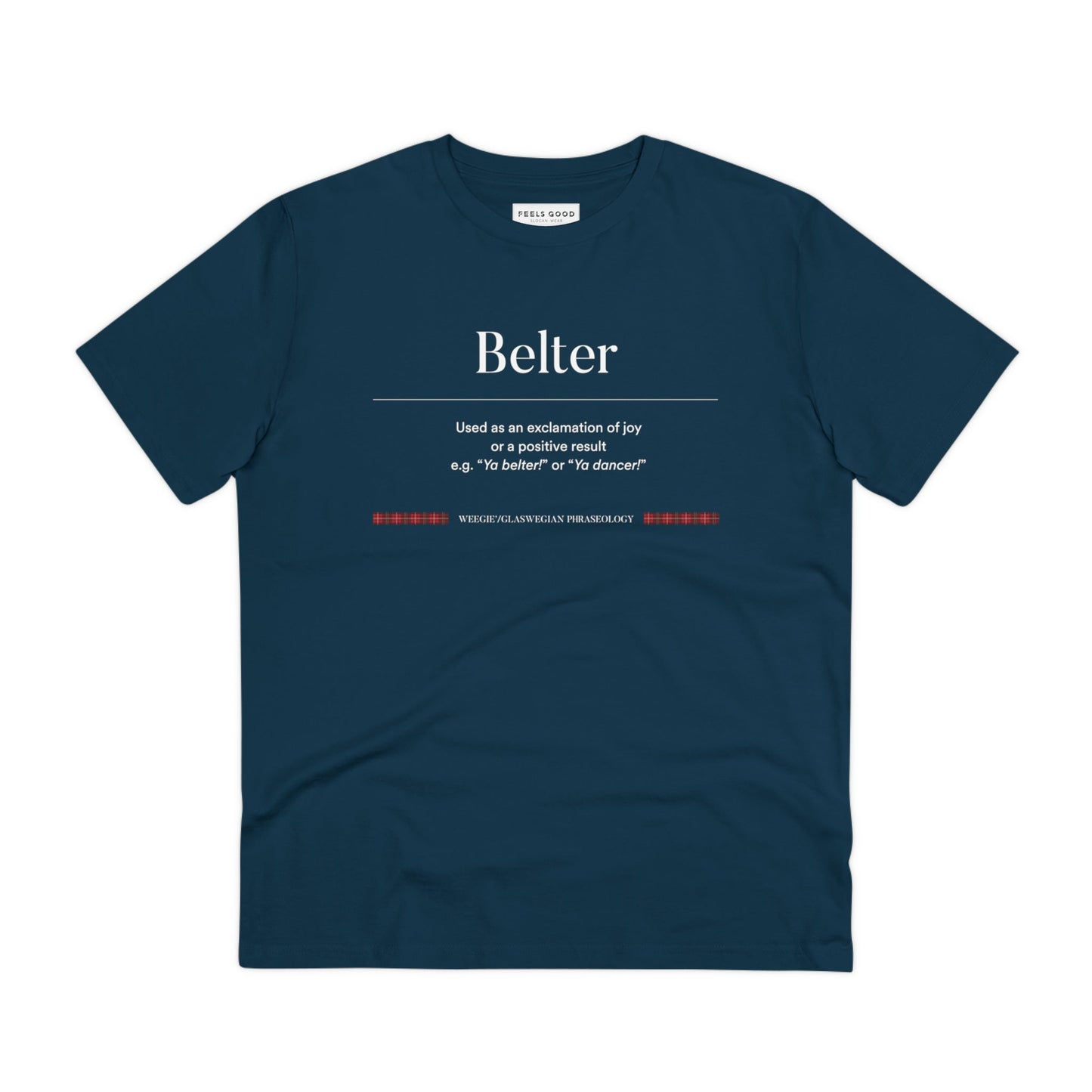 Stay stylish in Scotland T-shirts—organic cotton 'Belter' Glaswegian Slang t-shirt is a must-have!