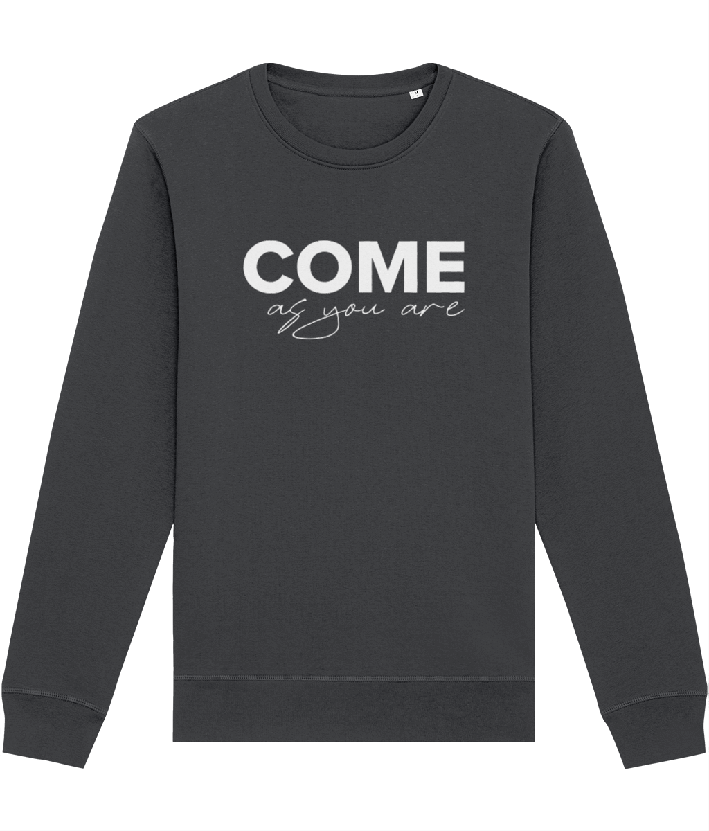 Organic Cotton Positive quotes 'Come As You Are' Sweatshirt 