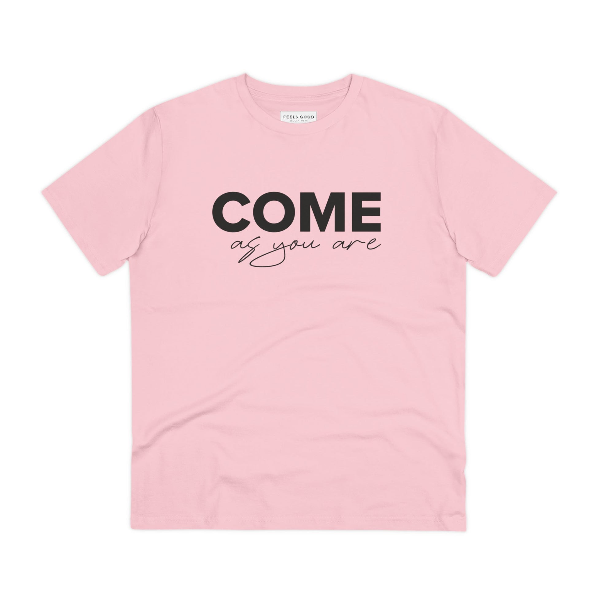 Organic Cotton 'Come As You Are' T-shirt great for gifting on self-love celebration days


