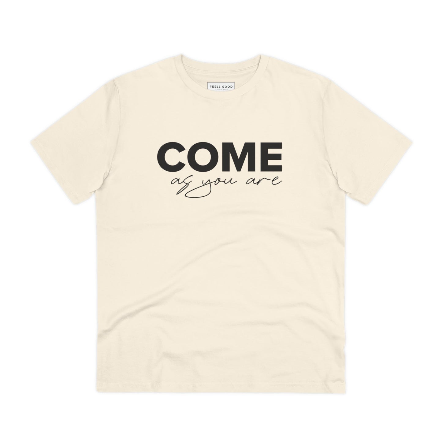 Organic Cotton 'Come As You Are' T-shirt with a peaceful vibe and soft earth tone

