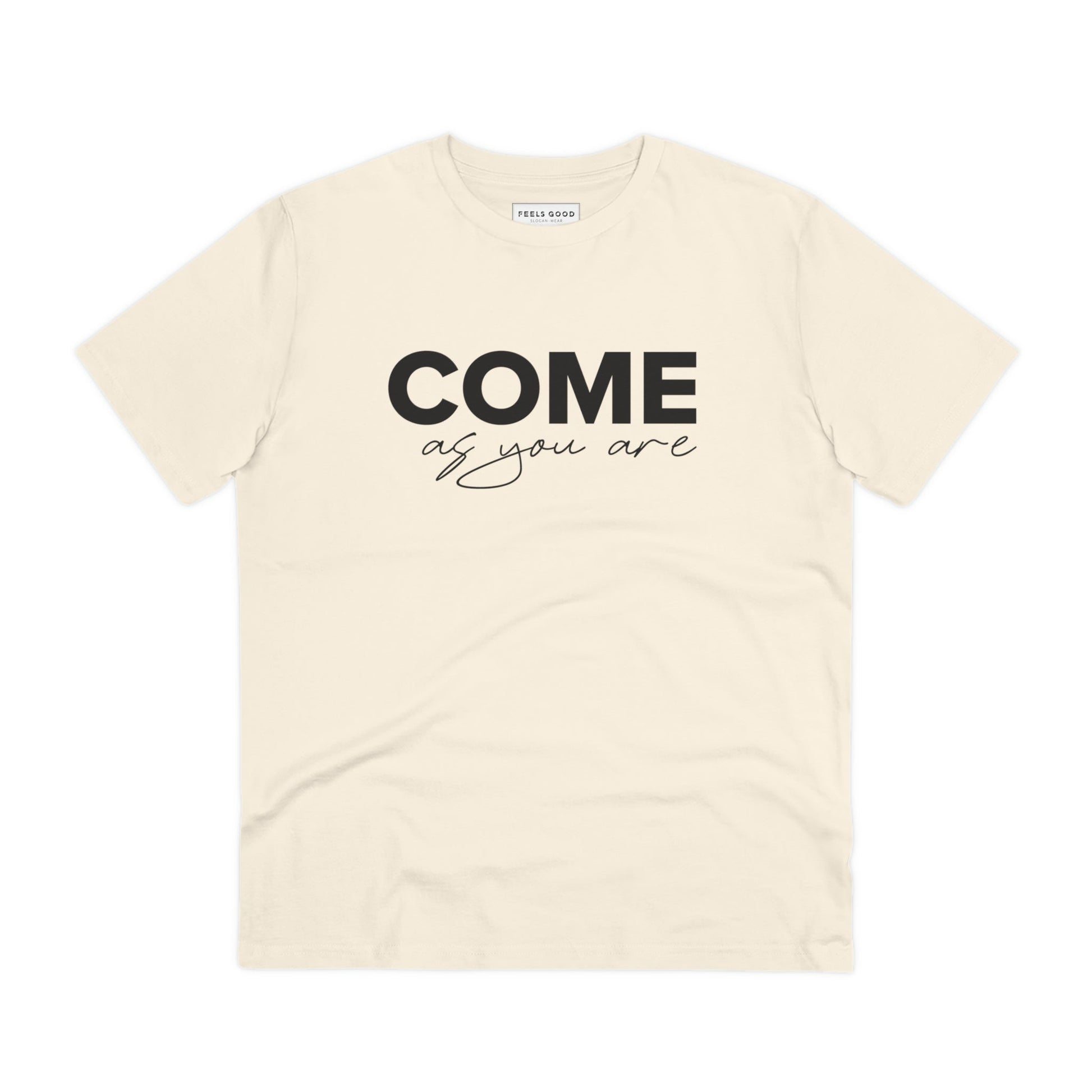 Organic Cotton 'Come As You Are' T-shirt with a peaceful vibe and soft earth tone

