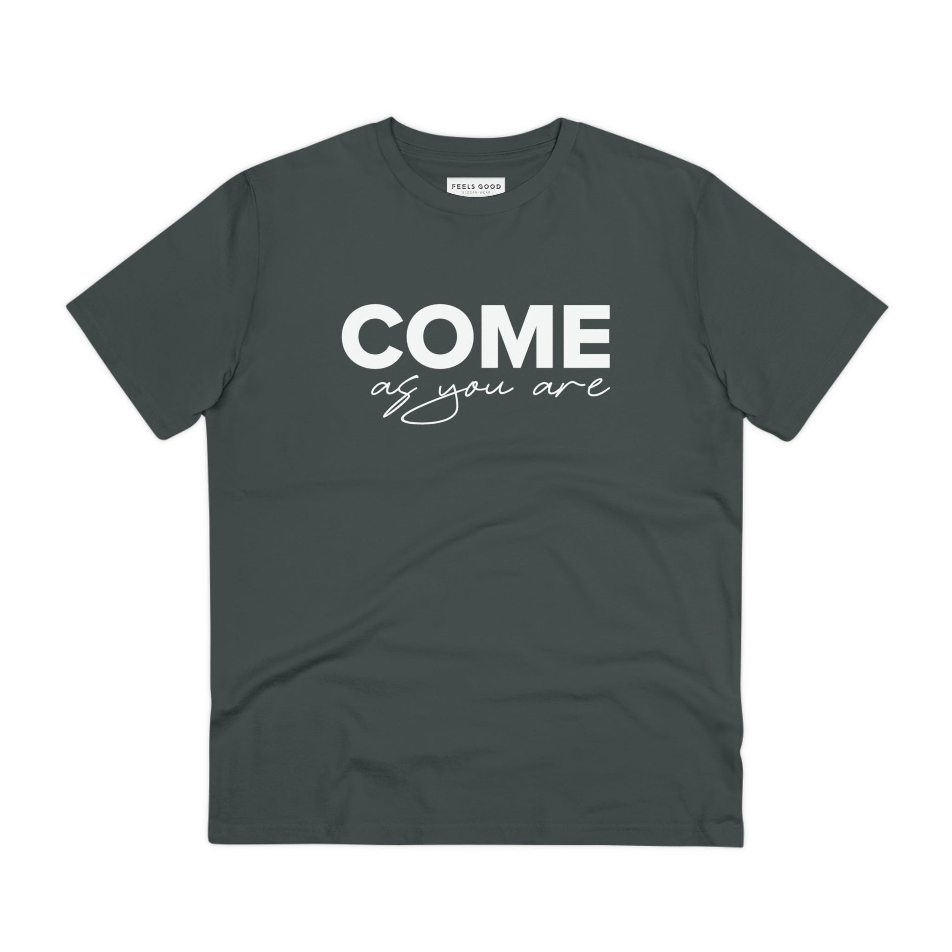 Organic Cotton 'Come As You Are' T-shirt that fits right into today’s trending styles

