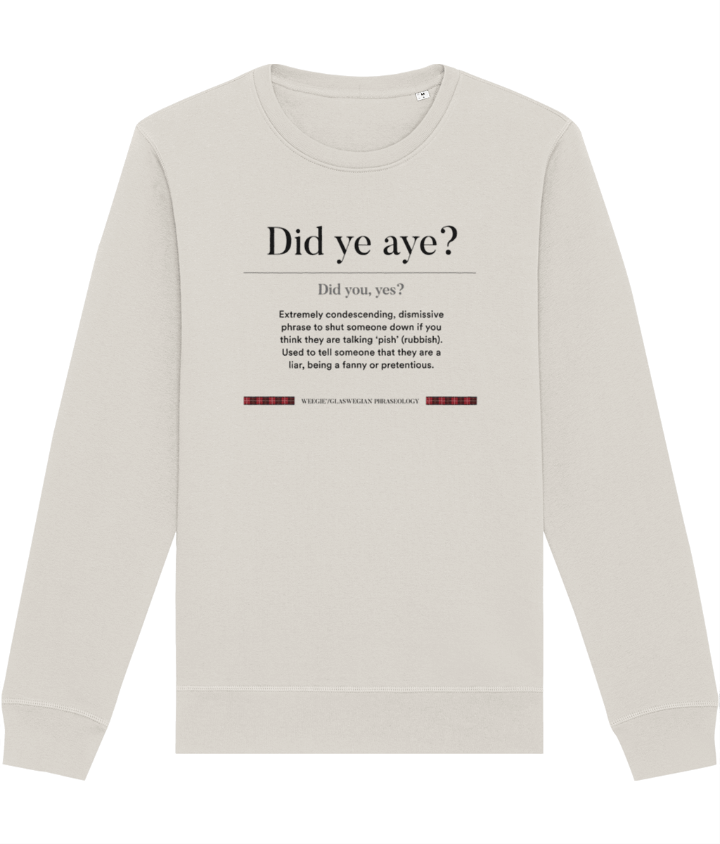Standout sweatshirt Scotland piece – organic-cotton-did-ye-aye-glaswegian-slang-sweatshirt