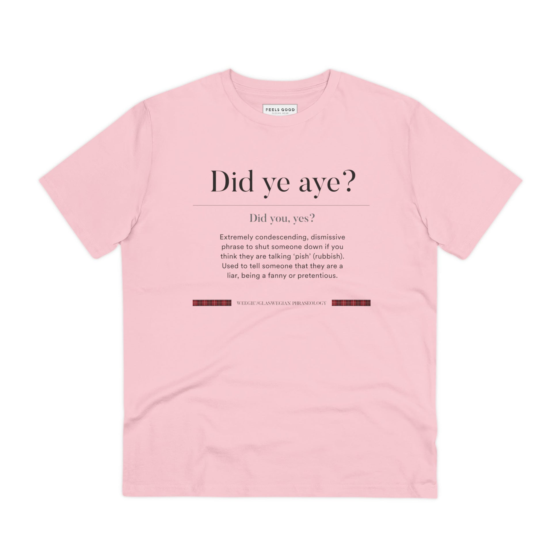 Add a twist to your Scottish outfit with the organic cotton 'Did Ye Aye' Glaswegian Slang t-shirt.