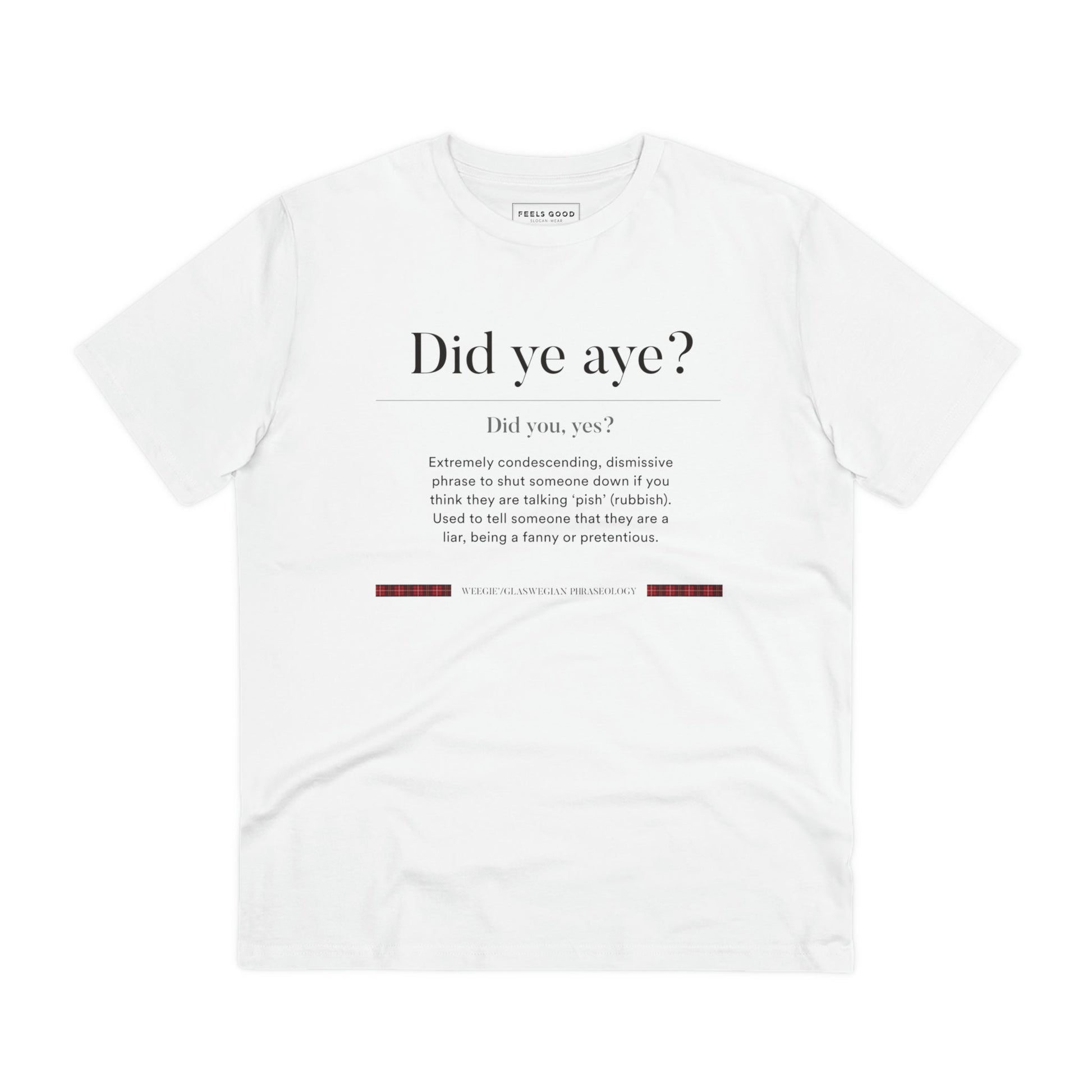 Celebrate Scottish phrases in style with the organic cotton 'Did Ye Aye' Glaswegian Slang t-shirt!