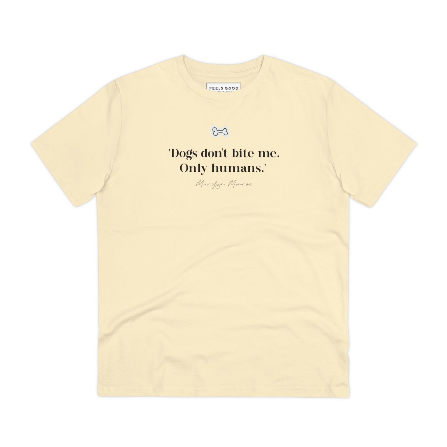 Organic Cotton 'Dogs Don't Bite' Marilyn Dog T-shirt – comfy and fun for dog lovers.