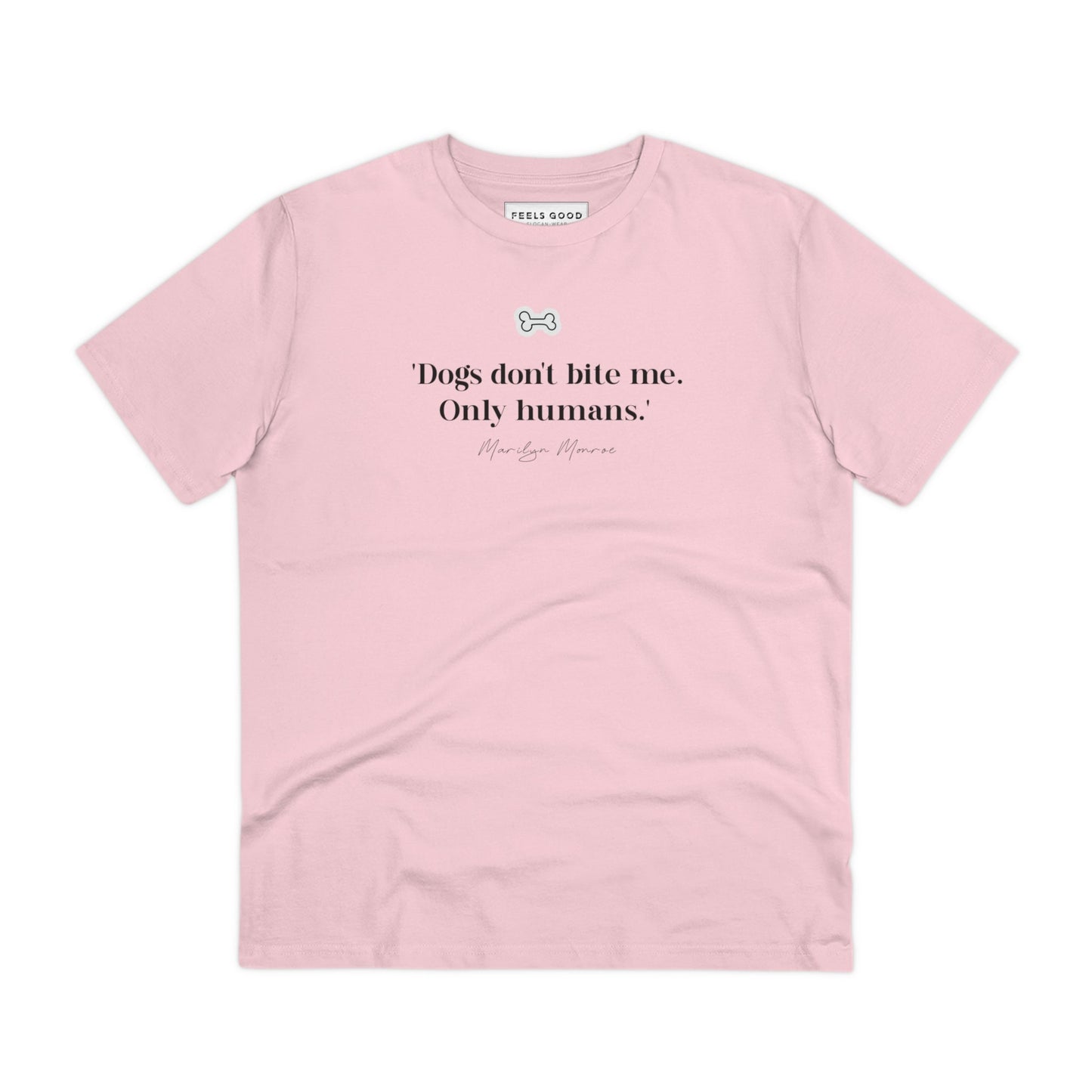 A must-have dog t shirt, the Organic Cotton 'Dogs Don't Bite' Marilyn Dog T-shirt is a bestseller.