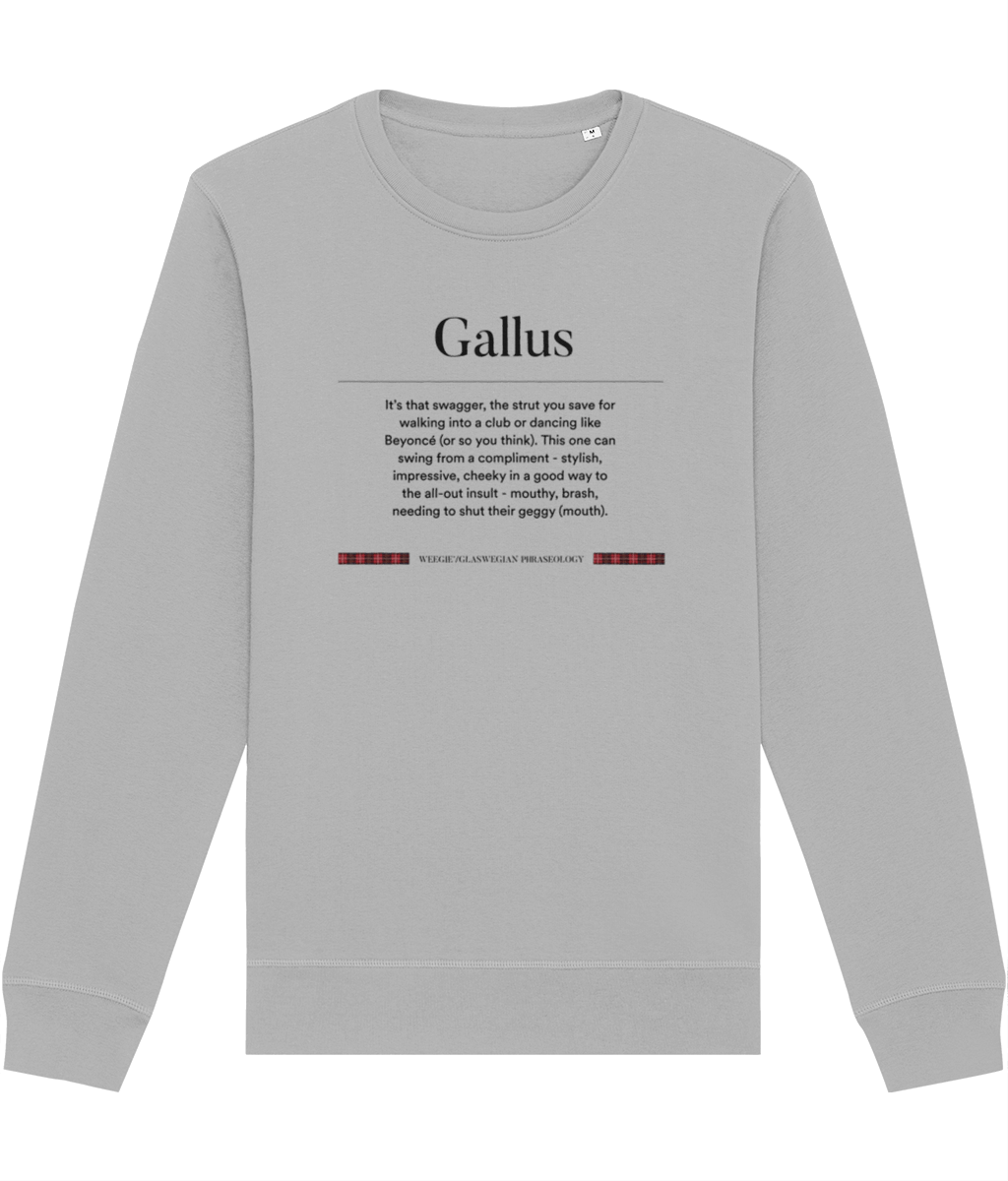 Stay warm and gallus in the organic cotton 'Gallus' Glaswegian Slang sweatshirt—Scotland sweatshirt goals!