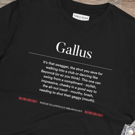 Wear the organic cotton 'Gallus' Glaswegian Slang t-shirt—the best choice for Scotland t-shirts!