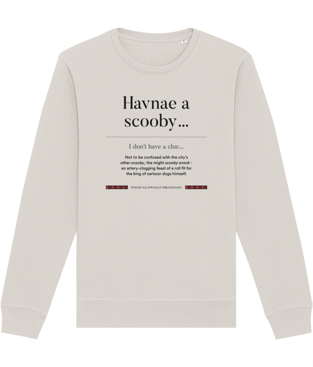 The ultimate jumper Scotland fans will love! The organic cotton 'Havnae A Scooby…' Slang sweatshirt.