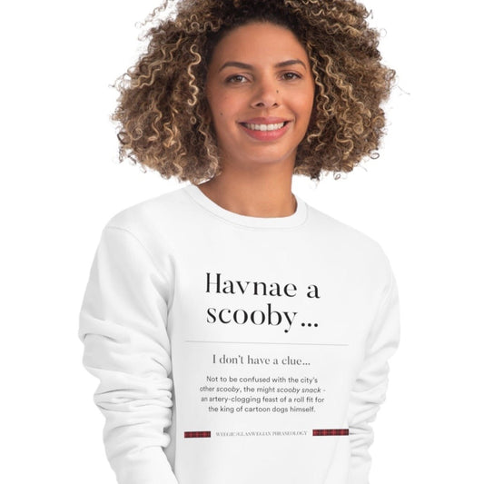 Show Scottish pride in the organic cotton 'Havnae A Scooby…' Glaswegian Slang sweatshirt—warm & fun!