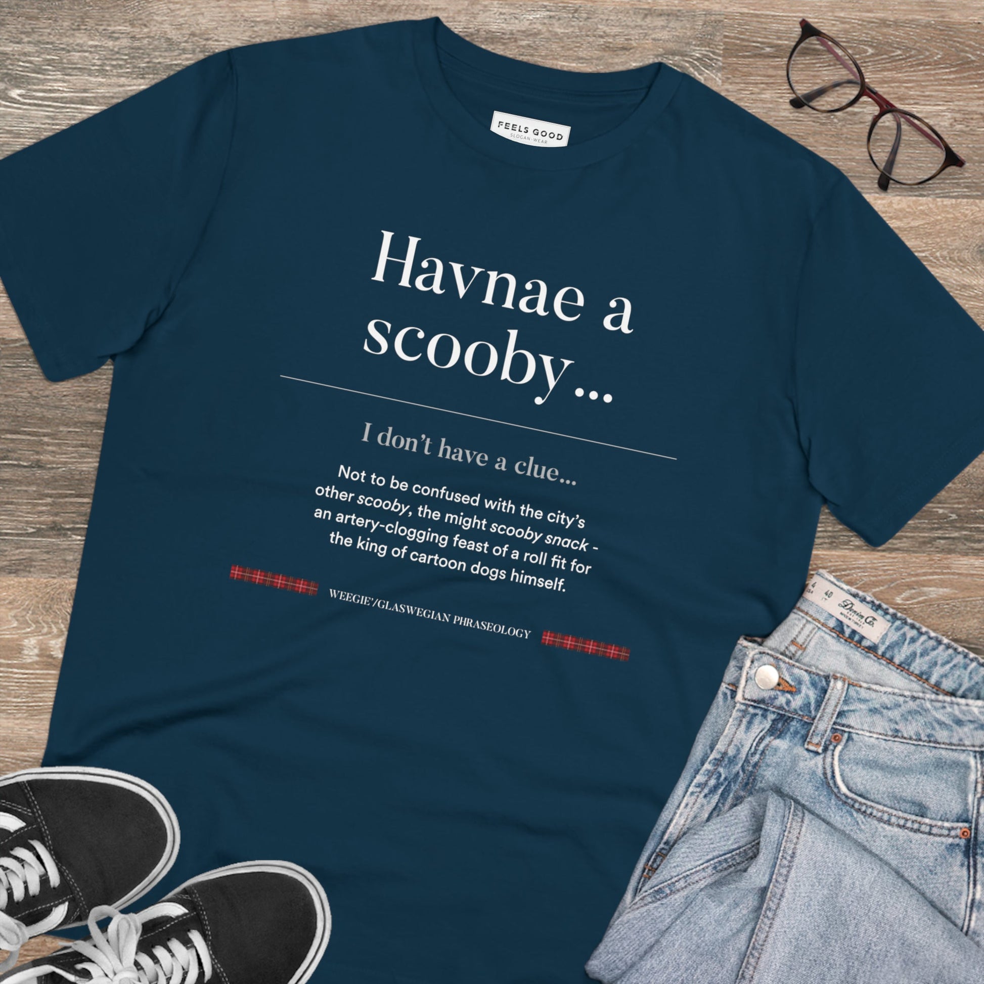 The organic cotton 'Havnae A Scooby…' Glaswegian Slang t-shirt is ideal for lovers of Scottish slang.