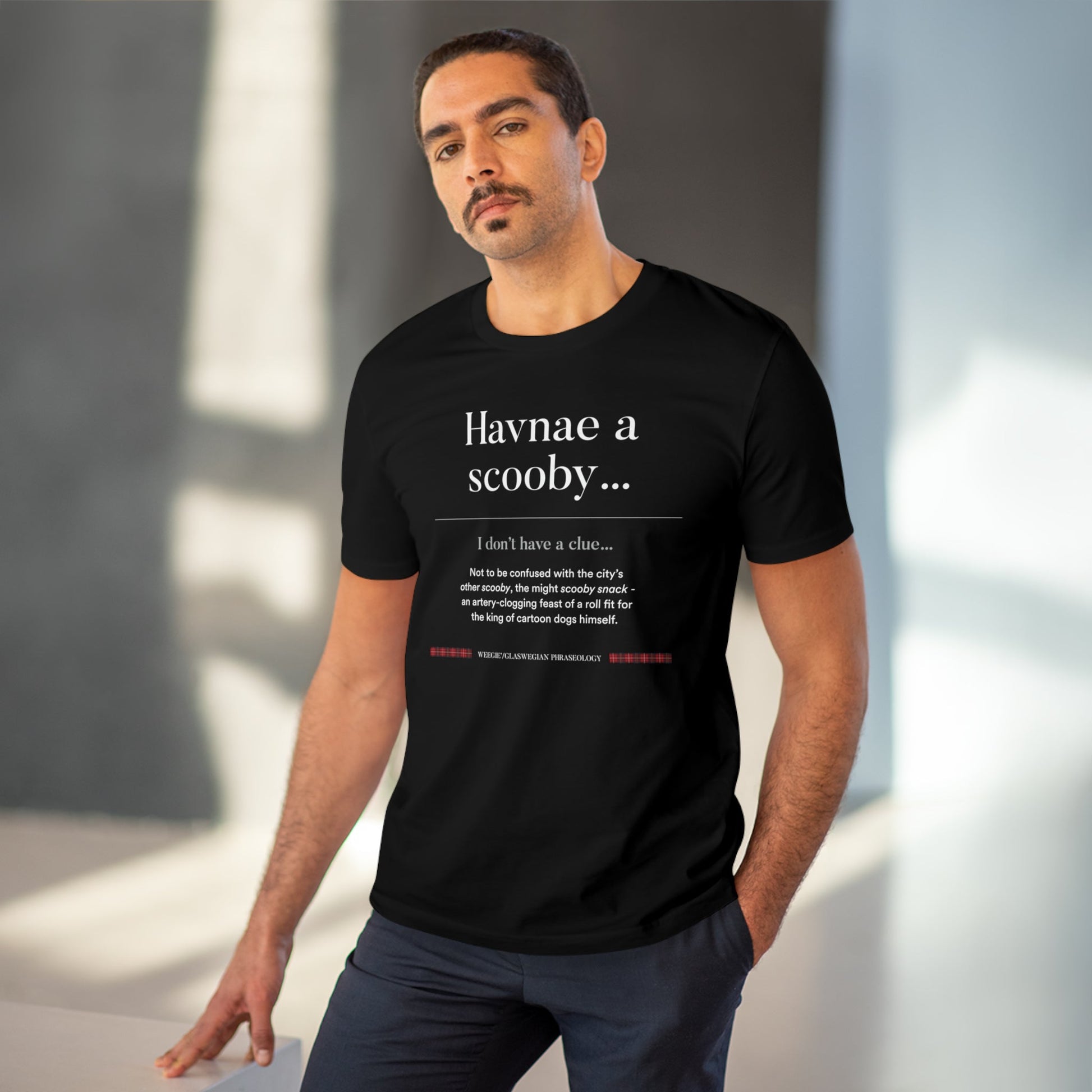 Love Scotland? The organic cotton 'Havnae A Scooby…' Glaswegian Slang t-shirt is perfect for you!