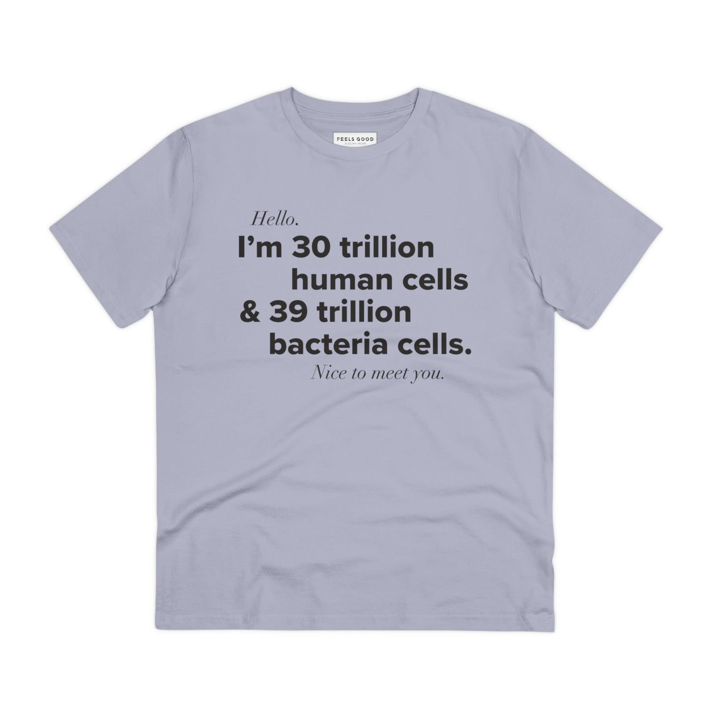 Organic Cotton 'Human Cells' T-shirt for those who dress with a purpose and a past

