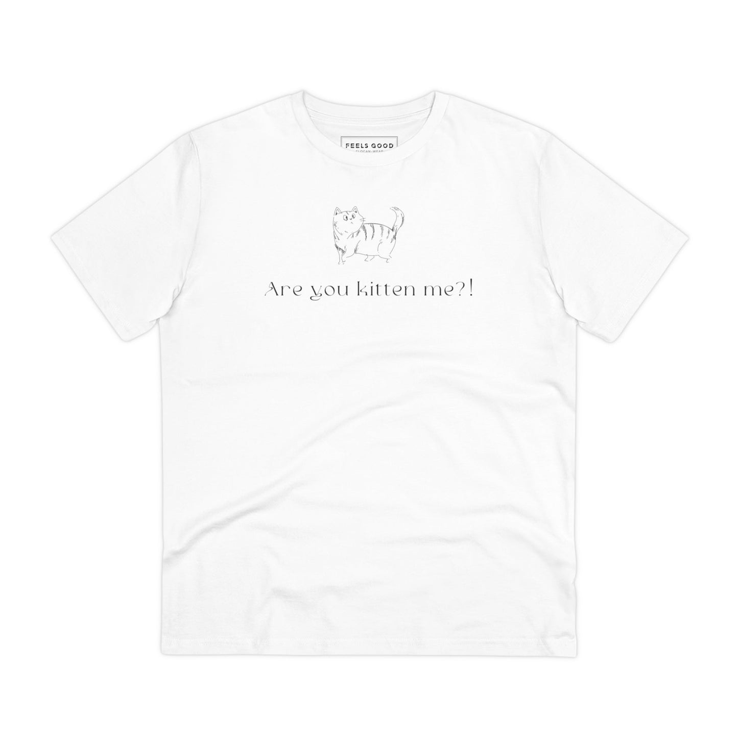 Organic Cotton 'Kittening Me' Funny Cat T-shirt - Fun Cat T shirt