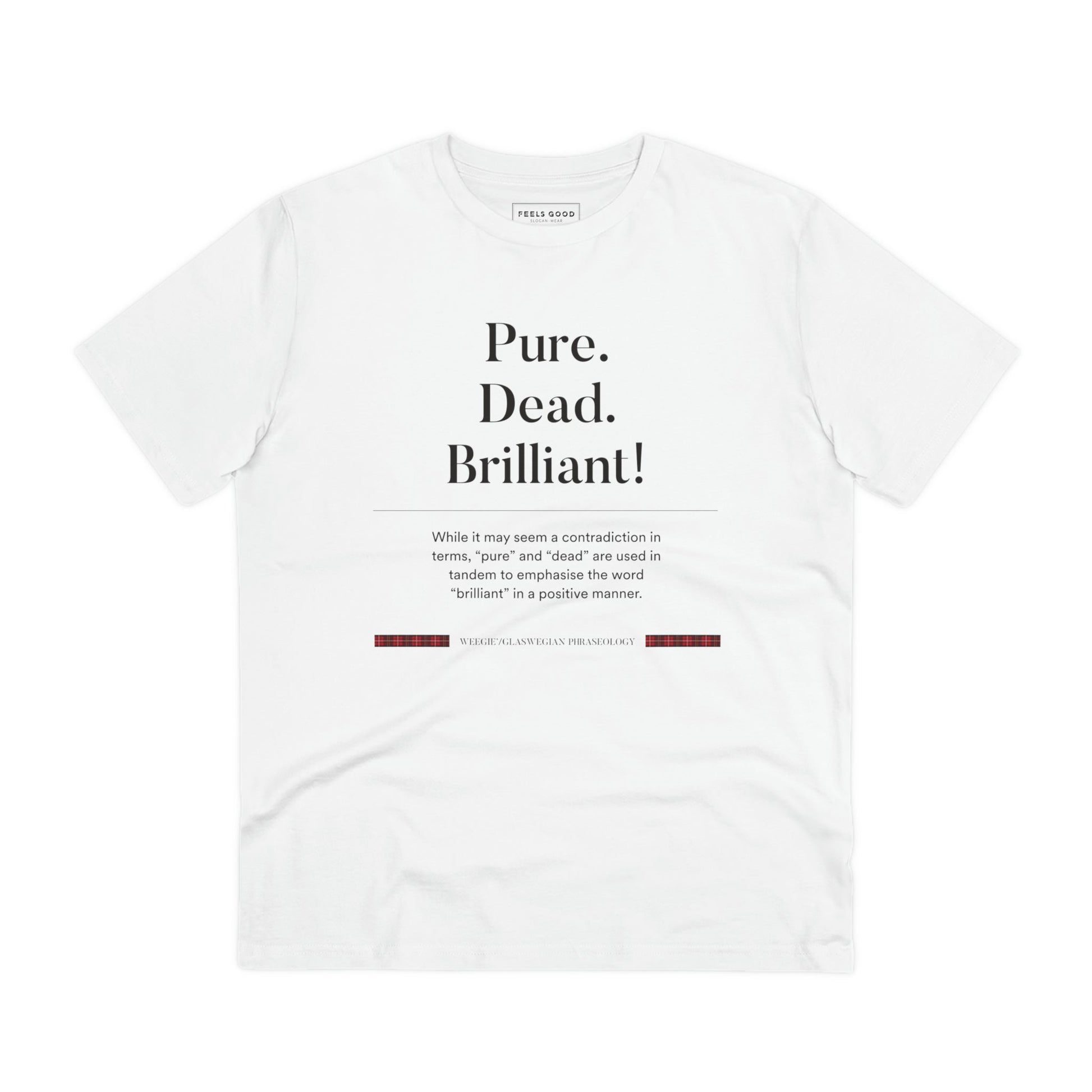 Perfect for lovers of Scottish slang, our organic cotton 'Pure, Dead, Brilliant!' Glaswegian Slang t-shirt.