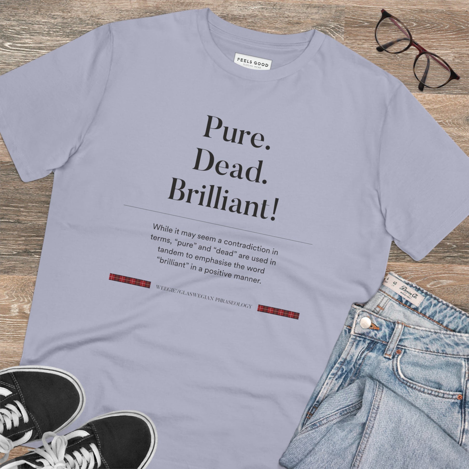 Let your tee do the talking with our organic cotton 'Pure, Dead, Brilliant!' Glaswegian Slang t-shirt.