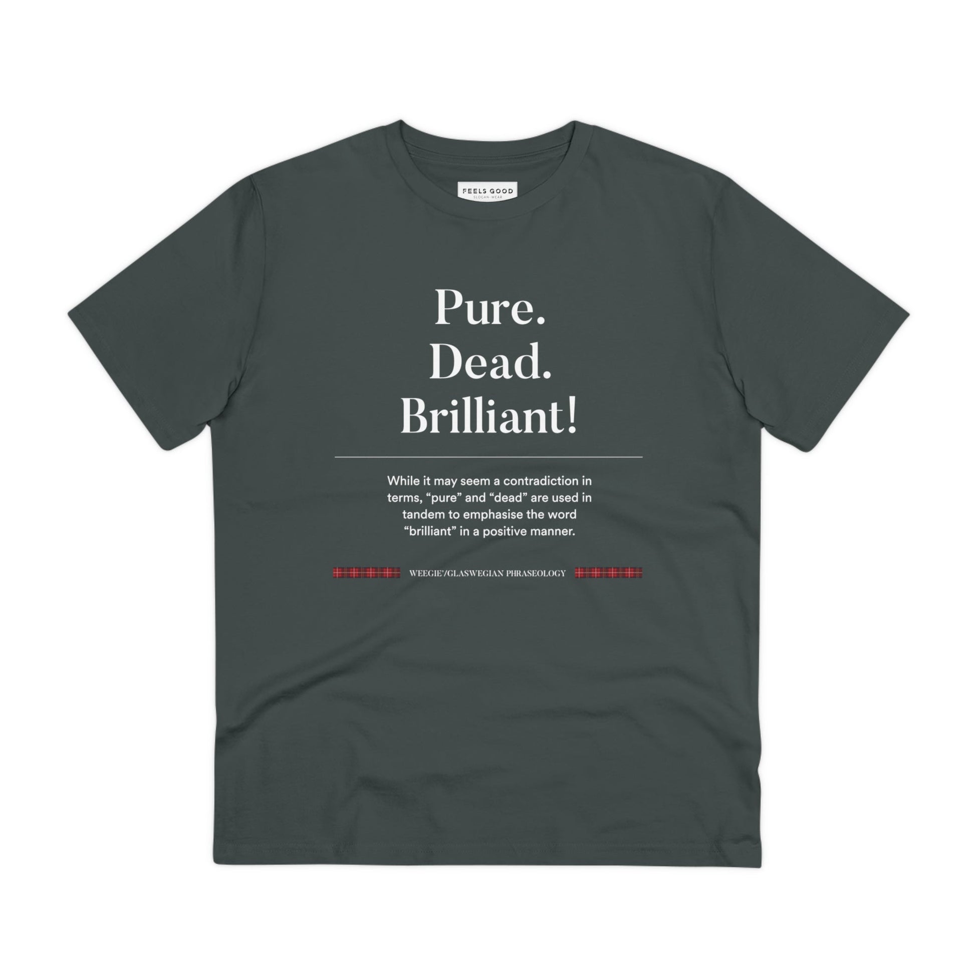 Speak Scottish fashion with the organic cotton 'Pure, Dead, Brilliant!' Glaswegian Slang t-shirt.