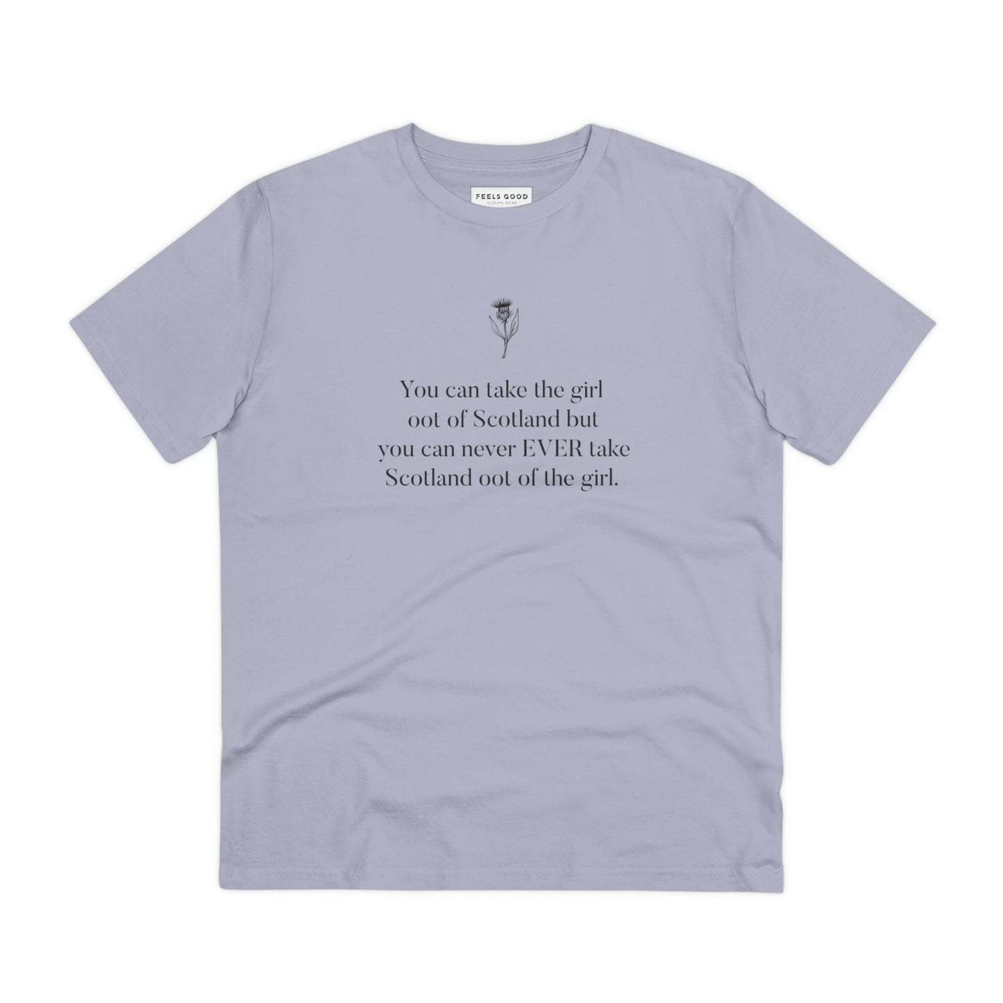Express love for Scottish slang with the organic cotton 'Scottish Girl Always' Scotland t-shirt.