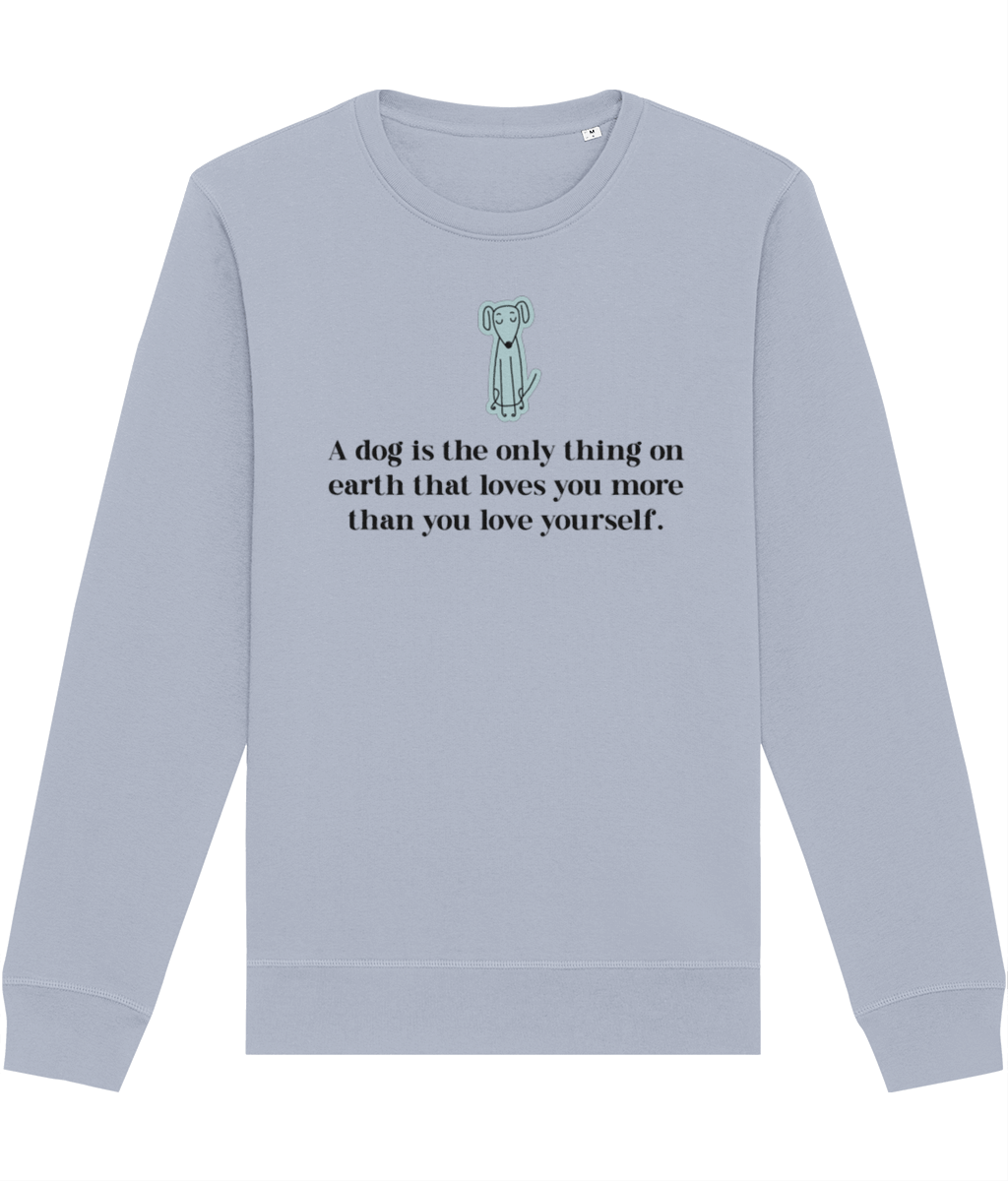 Organic Cotton 'The Loyal Dog' Funny Dog Sweatshirt for dog owners.