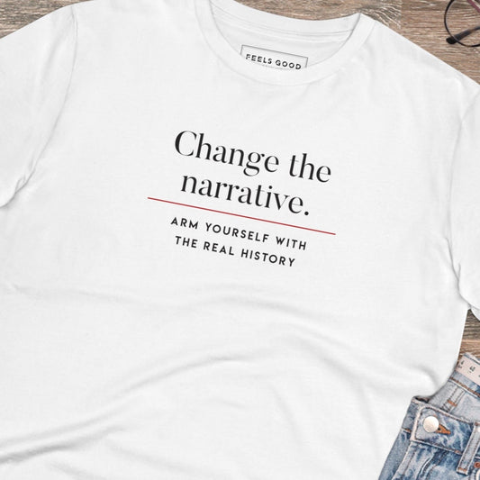 Top t-shirt: Positive 'Change History' for good vibes.
