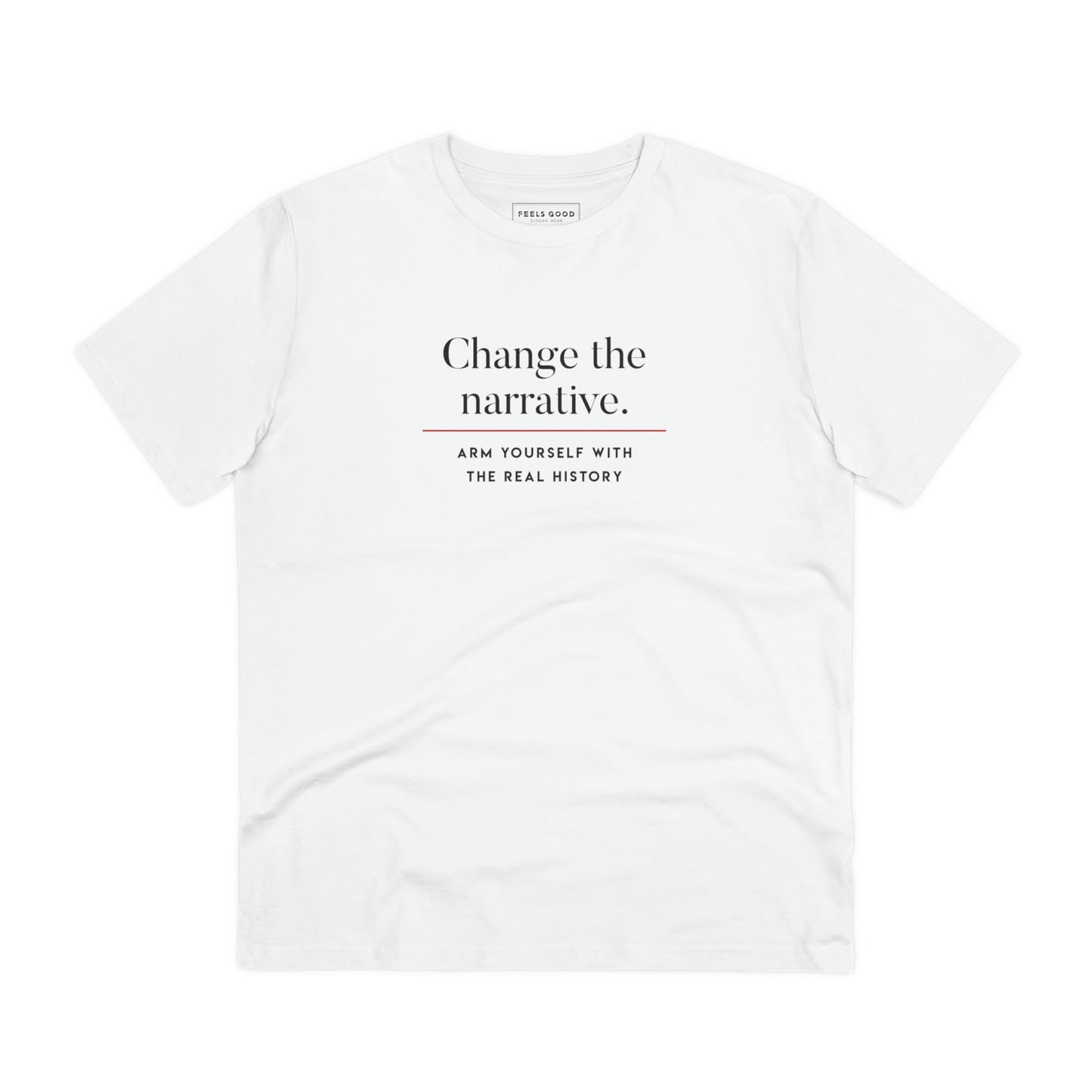 Positive thinking day tee: 'Change History' organic cotton.
