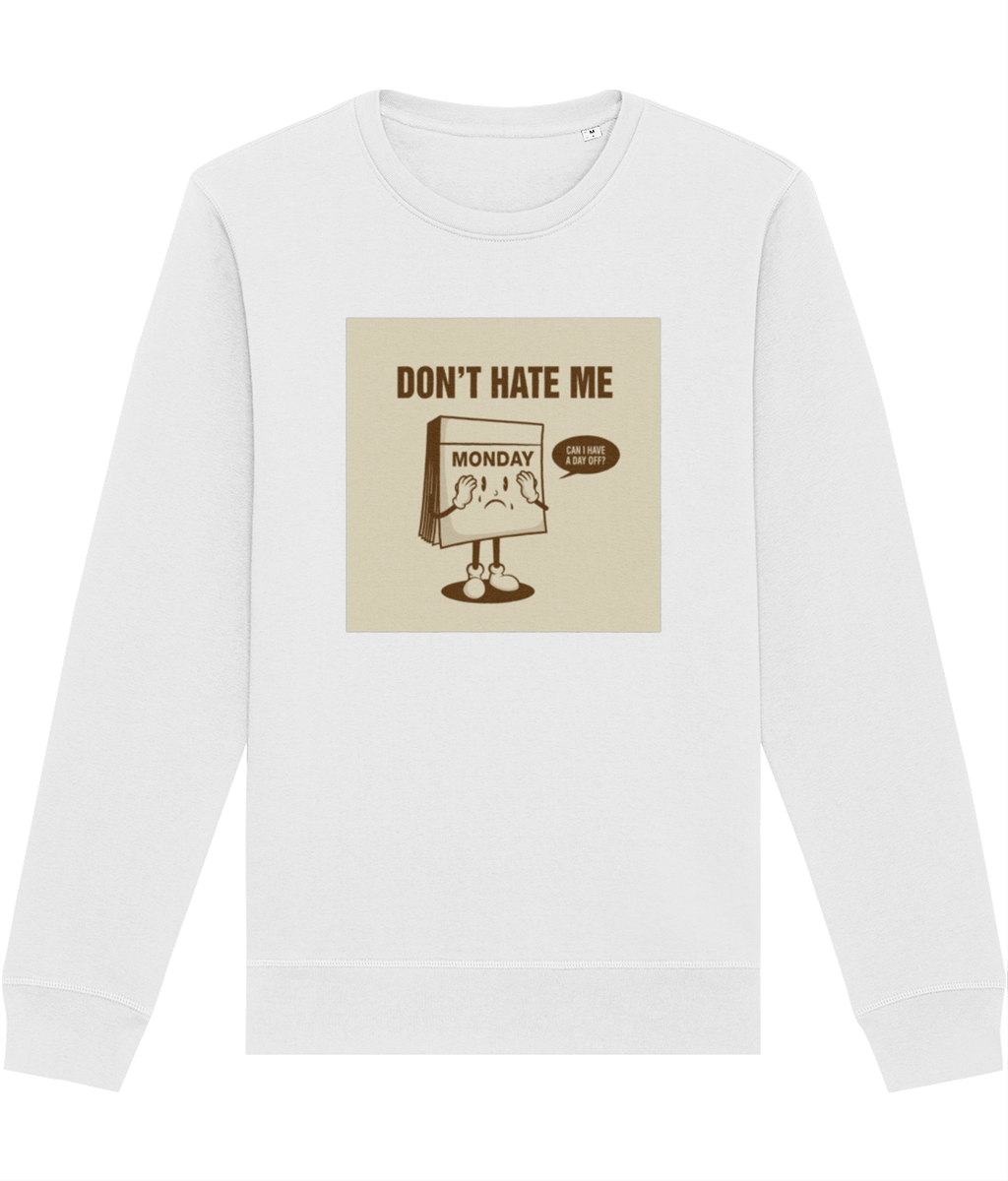 Upgrade your fit with the Positive 'I Don't Hate Mondays' Retro Organic Cotton Sweatshirt now!