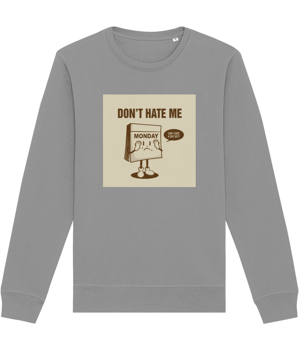 Positive 'I Don't Hate Mondays' Retro Organic Cotton Sweatshirt—your go-to vintage sweatshirt.