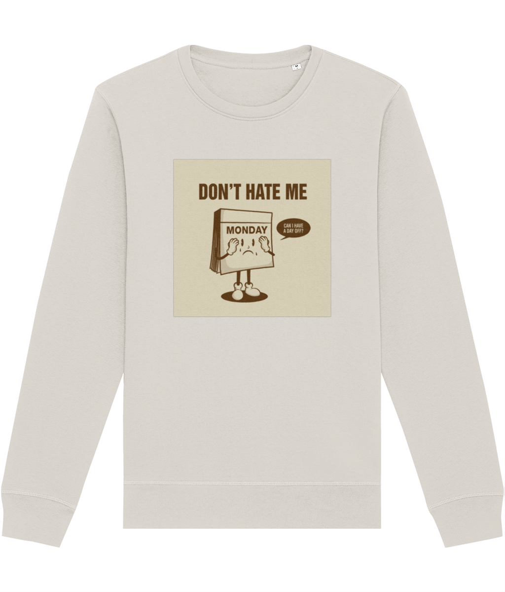 Elevate your look with the Positive 'I Don't Hate Mondays' Retro Organic Cotton Sweatshirt today!
