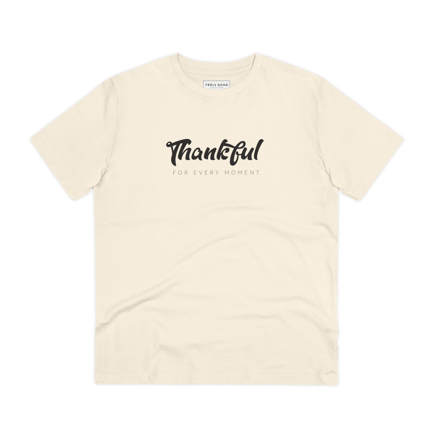 Positive thinking day tee: Positive 'Thankful' organic cotton.
