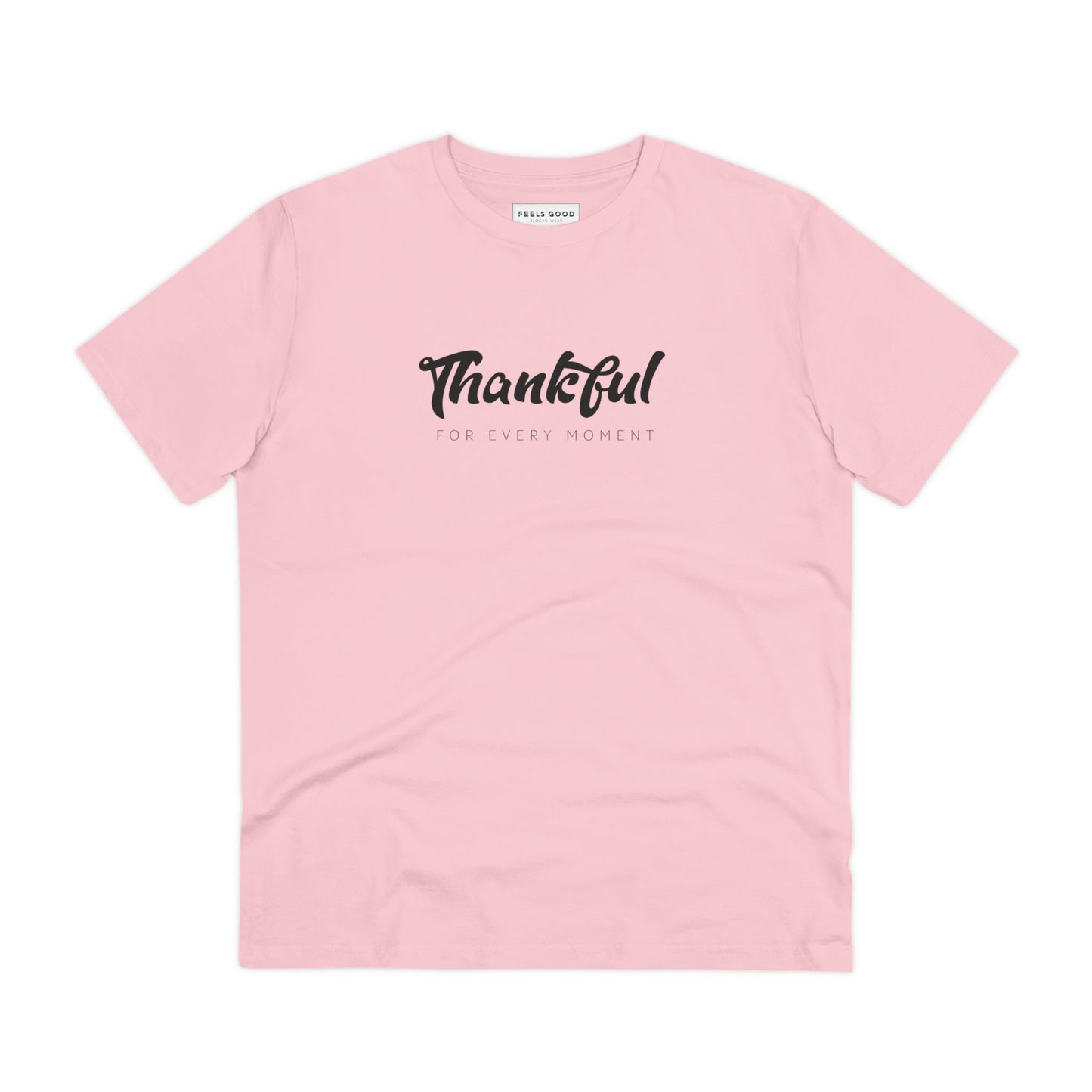 New best t-shirt: 'Thankful' positive organic cotton comfort.
