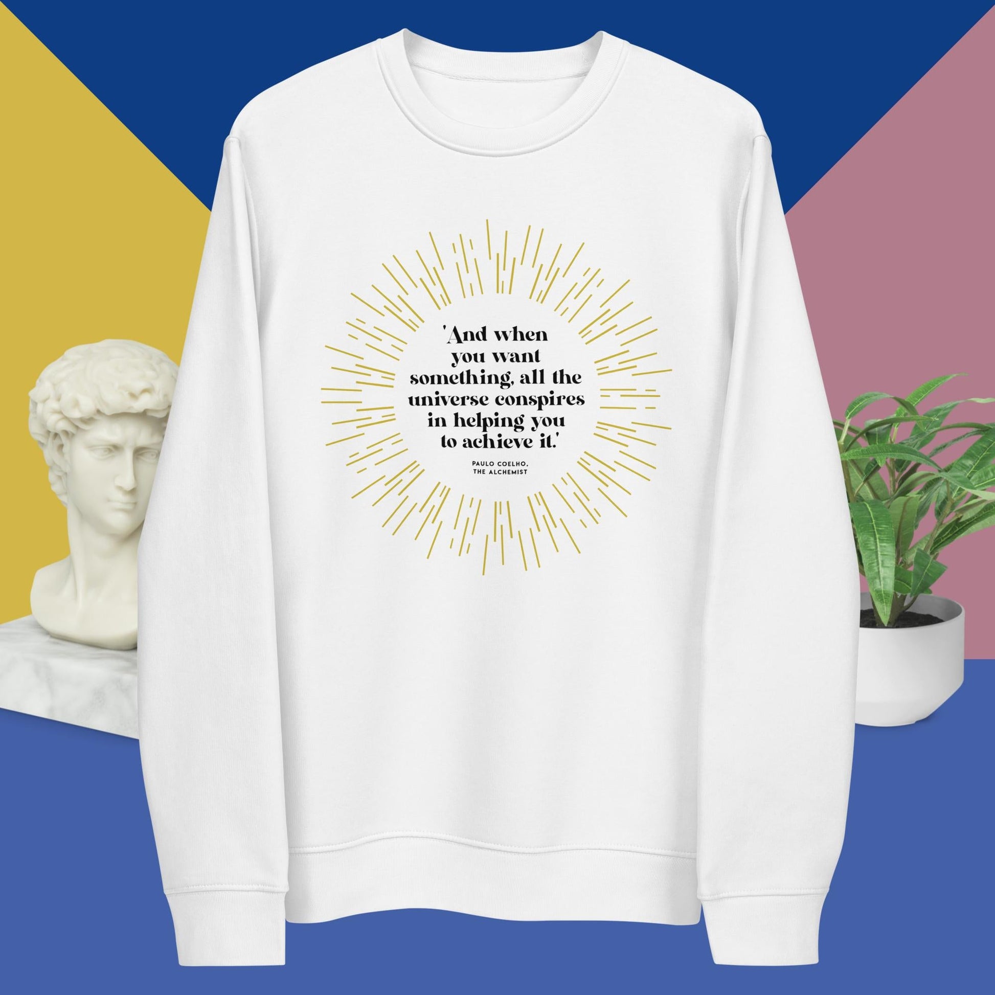 Urban mindful sweatshirt with Paulo Coelho’s famous quote about our universe