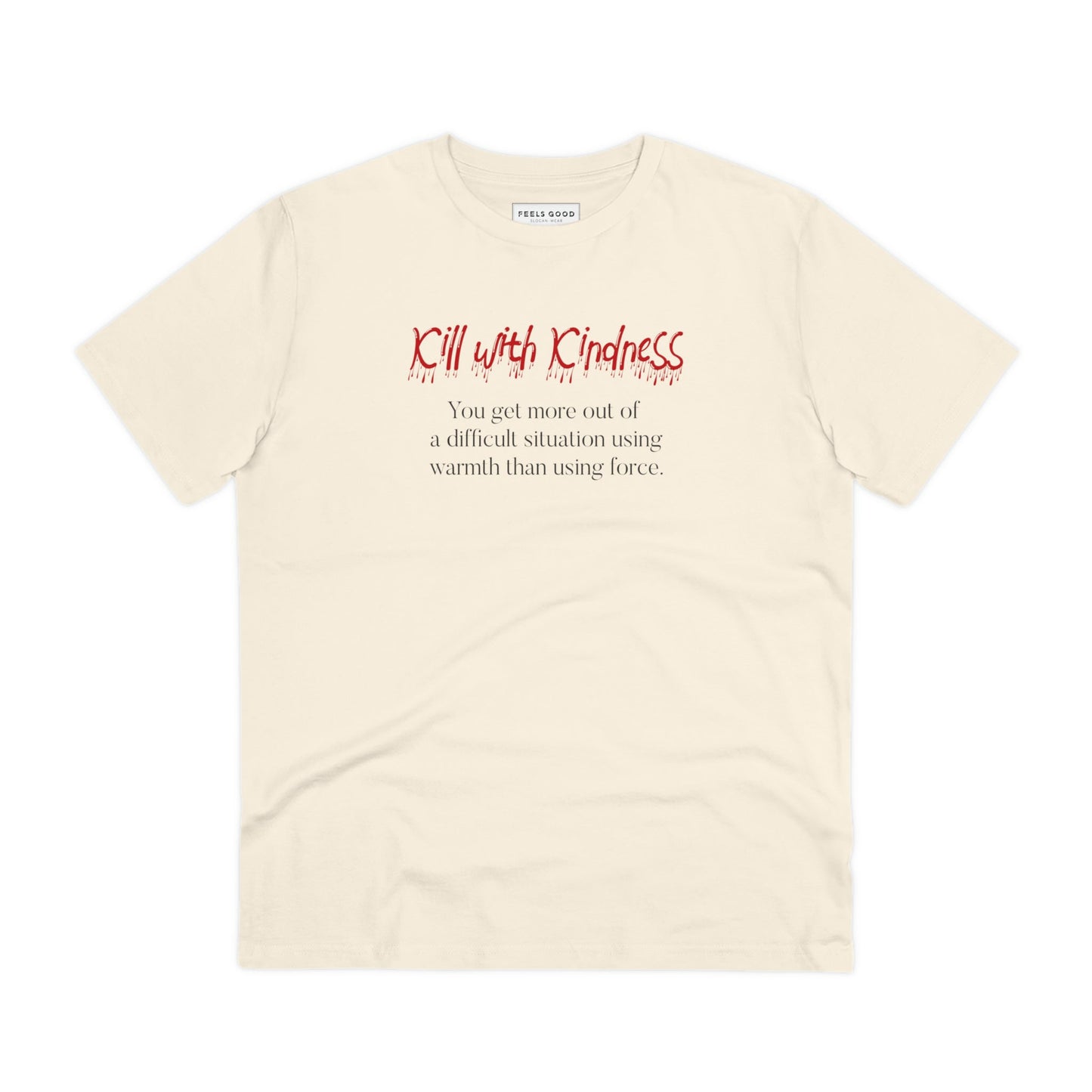Must-have best t-shirt: 'Kill With Kindness' quote tee.
