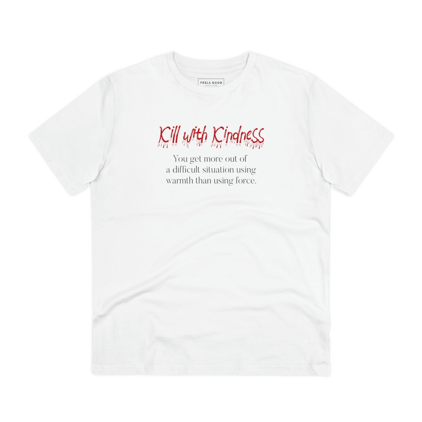 Stylish best t-shirt: 'Kill With Kindness' quote look.
