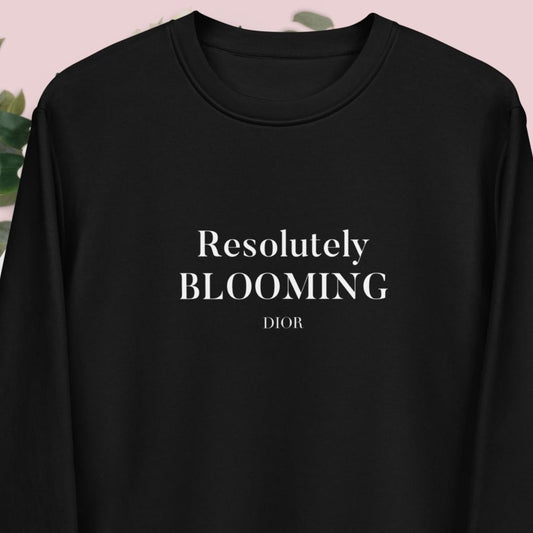 "Resolutely Blooming" Dior Organic Cotton Sweatshirt slogan jumper for women.

