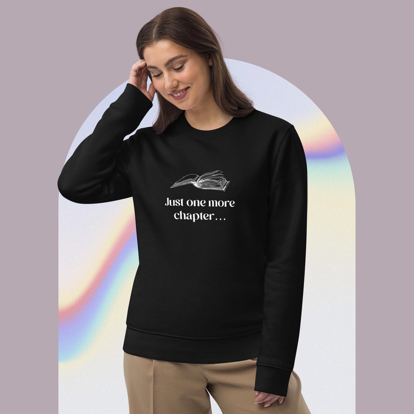 Organic Cotton 'Just One More Chapter…' Books Sweatshirt