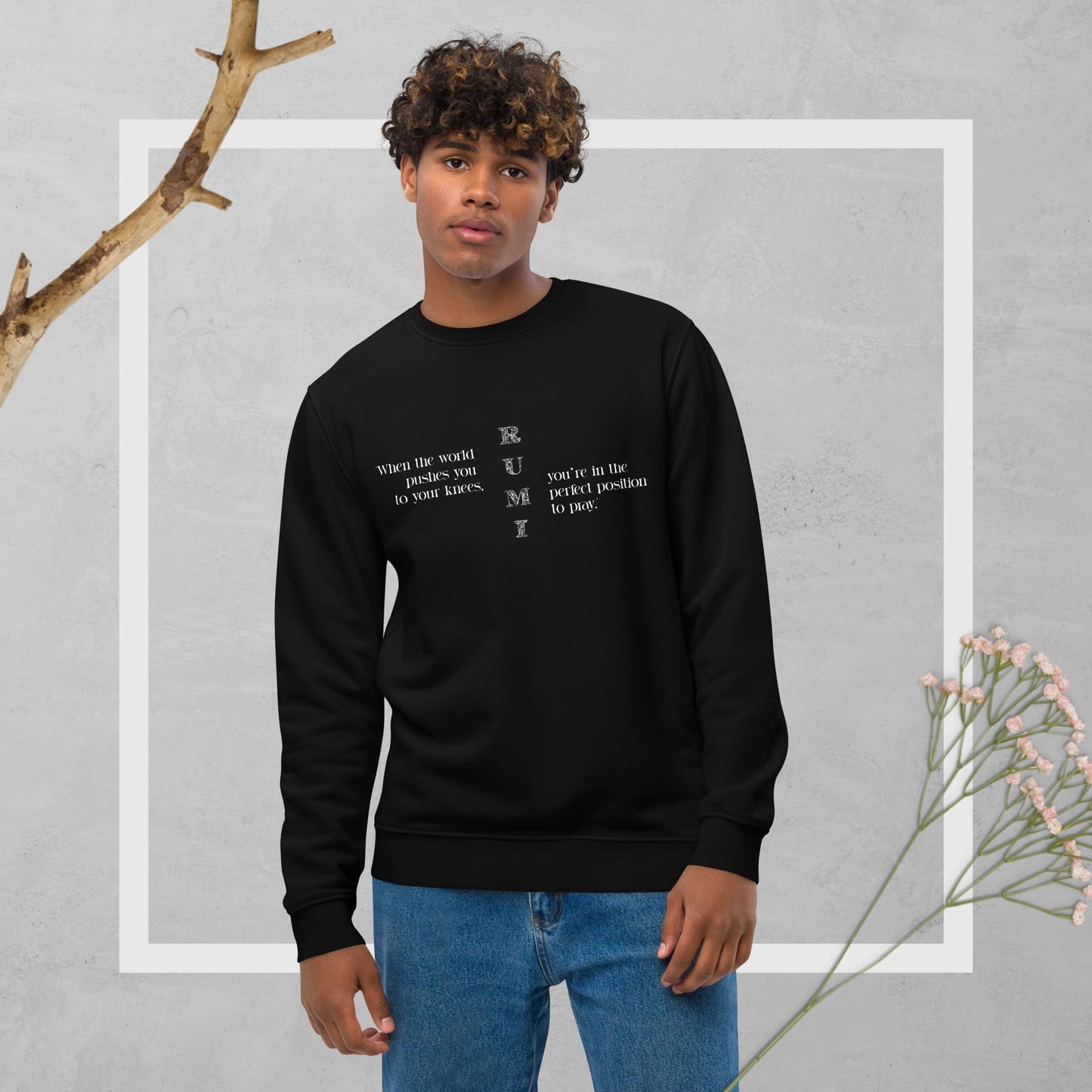 Famous Quotes 'On Your Knees' Rumi Organic Cotton Sweatshirt