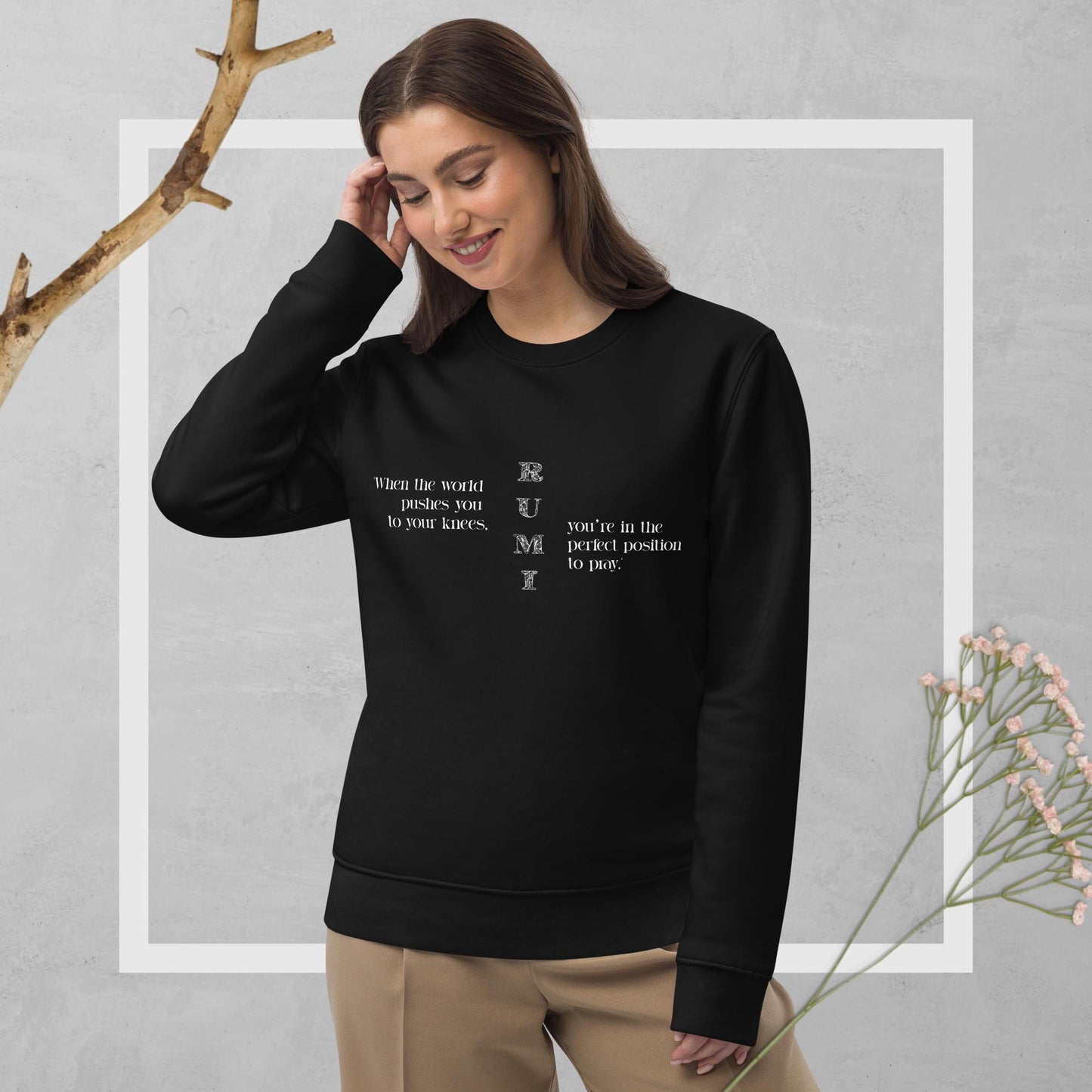 Famous Quotes 'On Your Knees' Rumi Organic Cotton Sweatshirt
