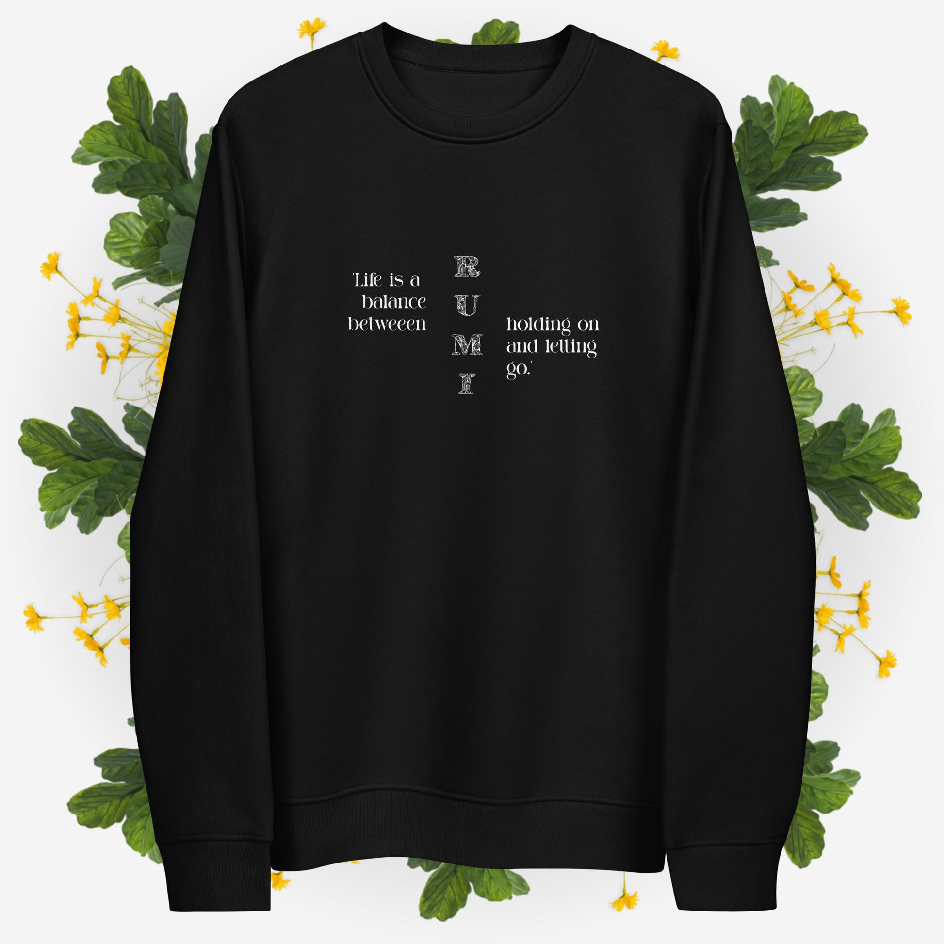 Add meaning to style with Famous Quotes 'Balance' Rumi Organic Cotton Sweatshirt, a true classic.
