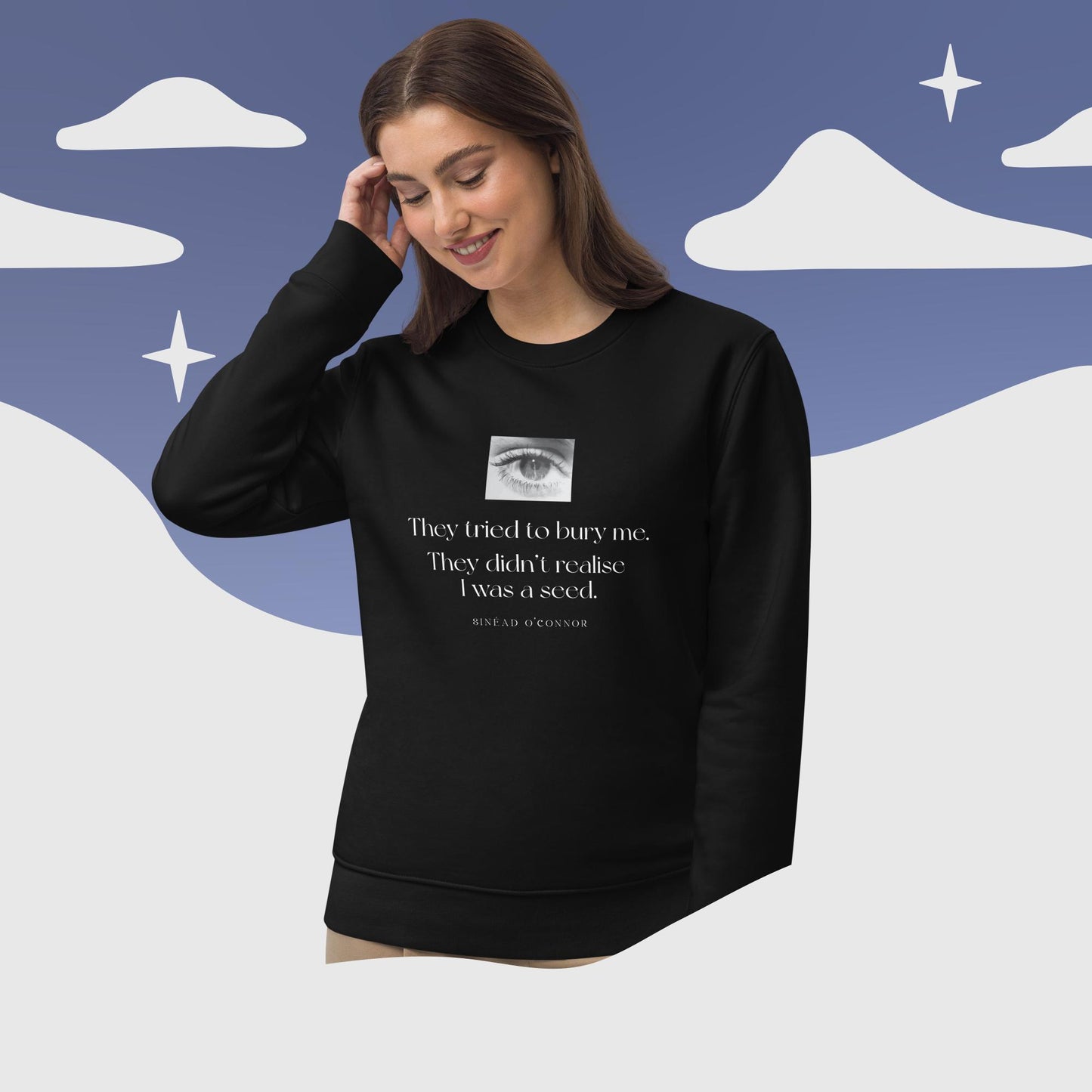 Famous Quotes 'A Seed' Sinead Organic Cotton Sweatshirt – premium slogan jumpers womens love!