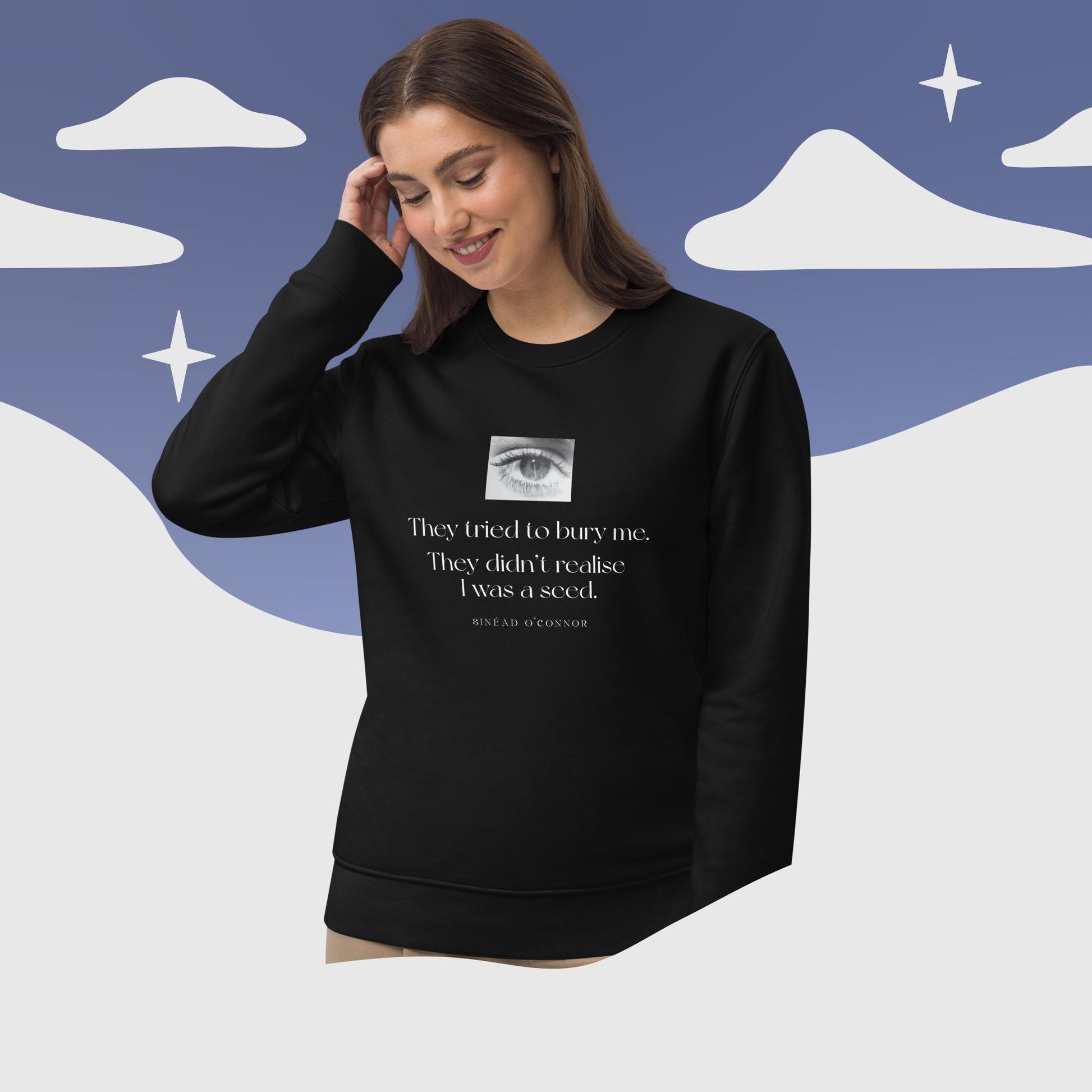 Famous Quotes 'A Seed' Sinead Organic Cotton Sweatshirt – premium slogan jumpers womens love!