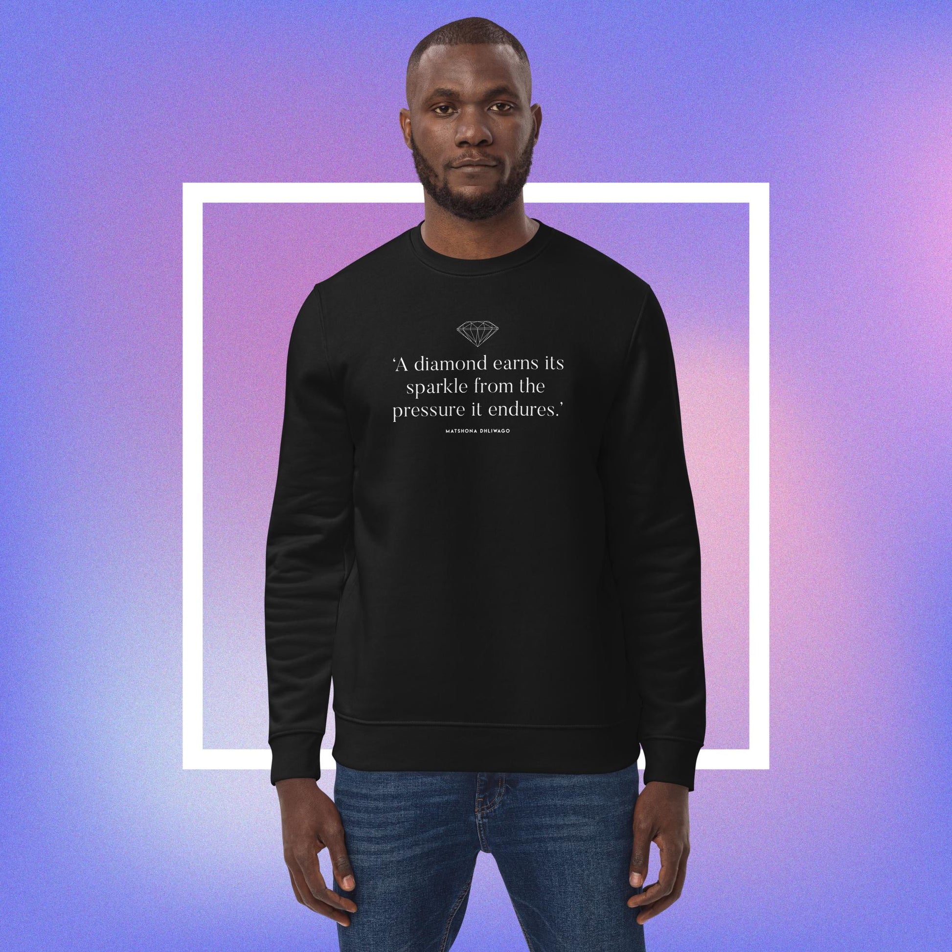 Find inspiration with Contemporary 'Diamond's Sparkle' Organic Cotton Sweatshirt quotes sweatshirts.