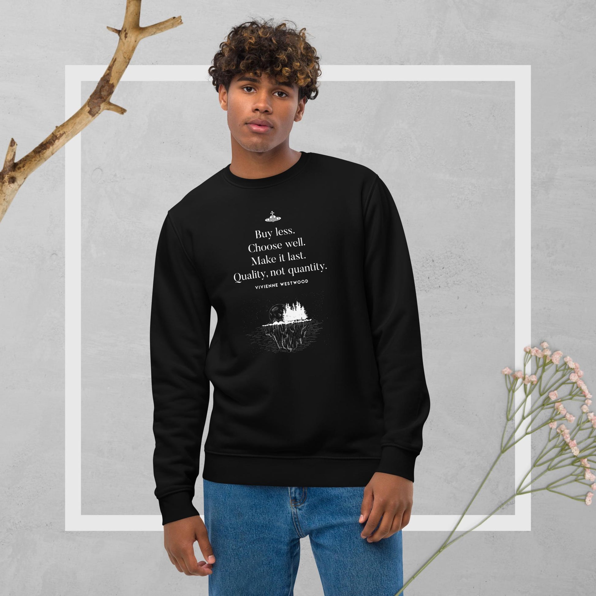 Express yourself with the climate change 'Buy Less' Vivienne organic cotton sweatshirt today!