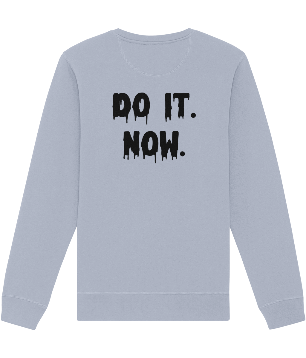 Positive message apparel: Urban 'Do it Now' Organic Cotton Sweatshirt for a mindful life.

