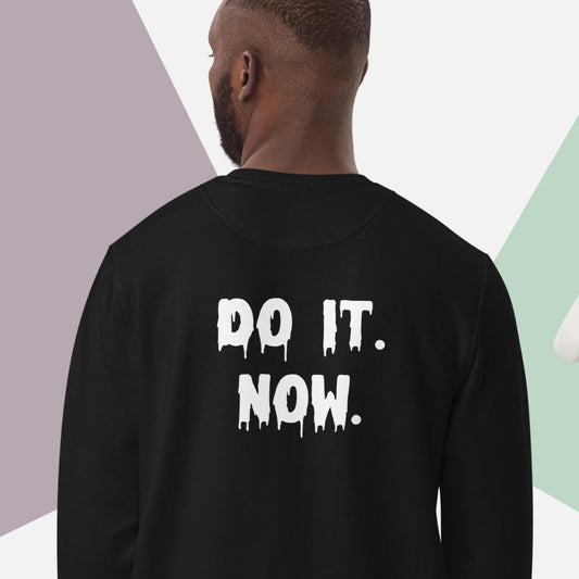 Soft organic cotton saying 'Do it Now' - seize the moment.
