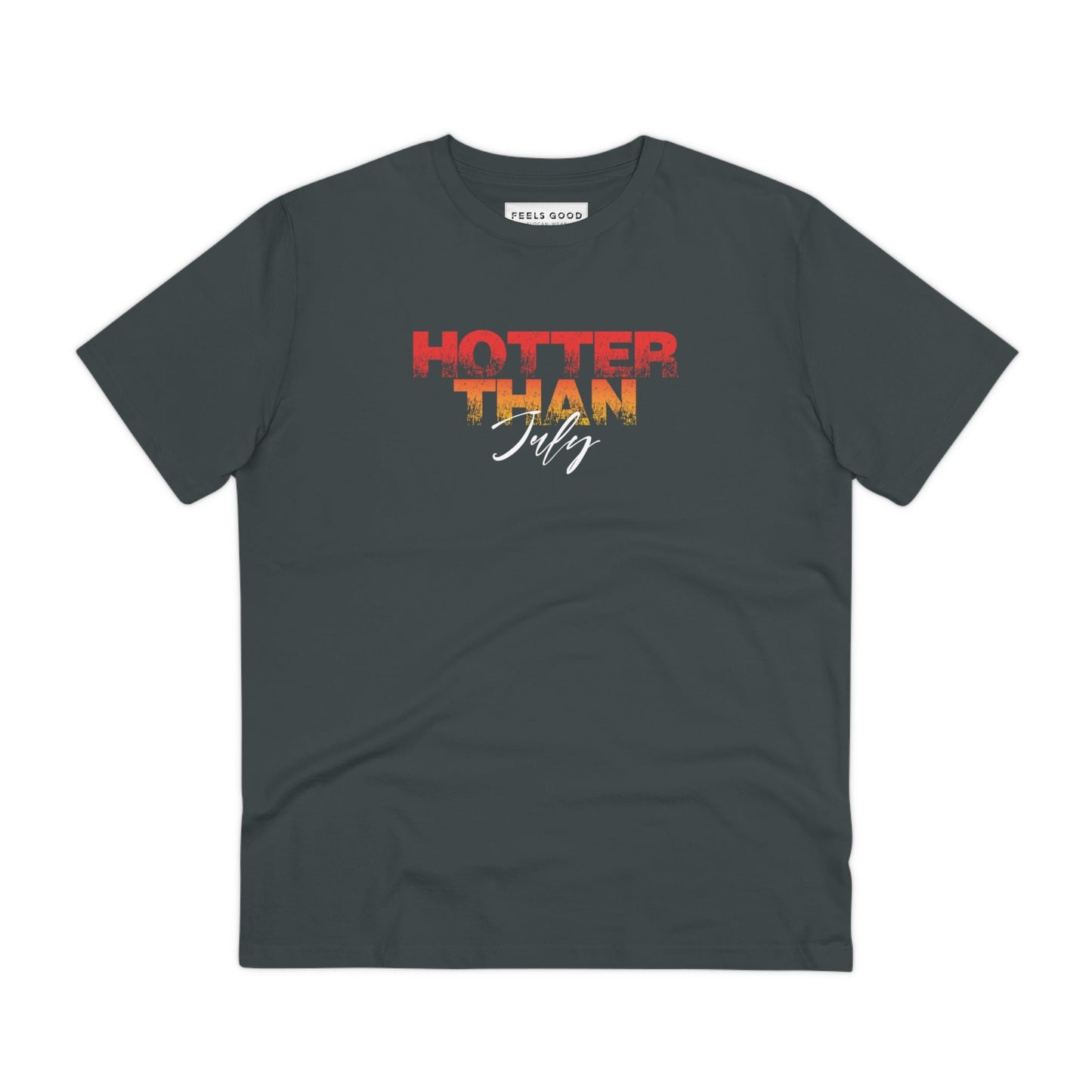 Bold summer-style Hotter Than July t-shirt made from organic cotton.