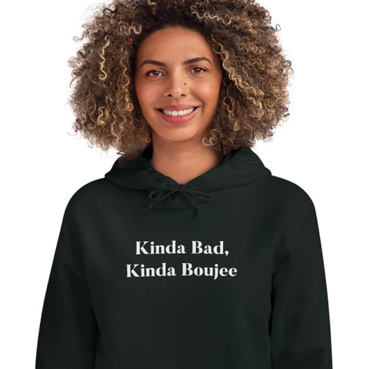 Stay stylish with the Urban 'Kinda Bad, Kinda Boujee' Organic Cotton Hoodie, a top urban hoodie.