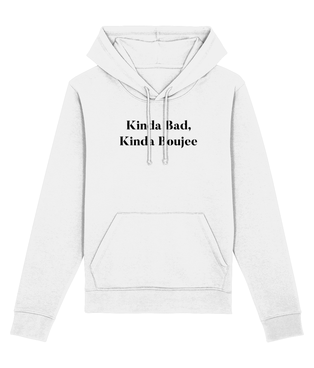 Soft and stylish cotton hoodie – Urban 'Kinda bad, Kinda Boujee' Organic Cotton Hoodie.